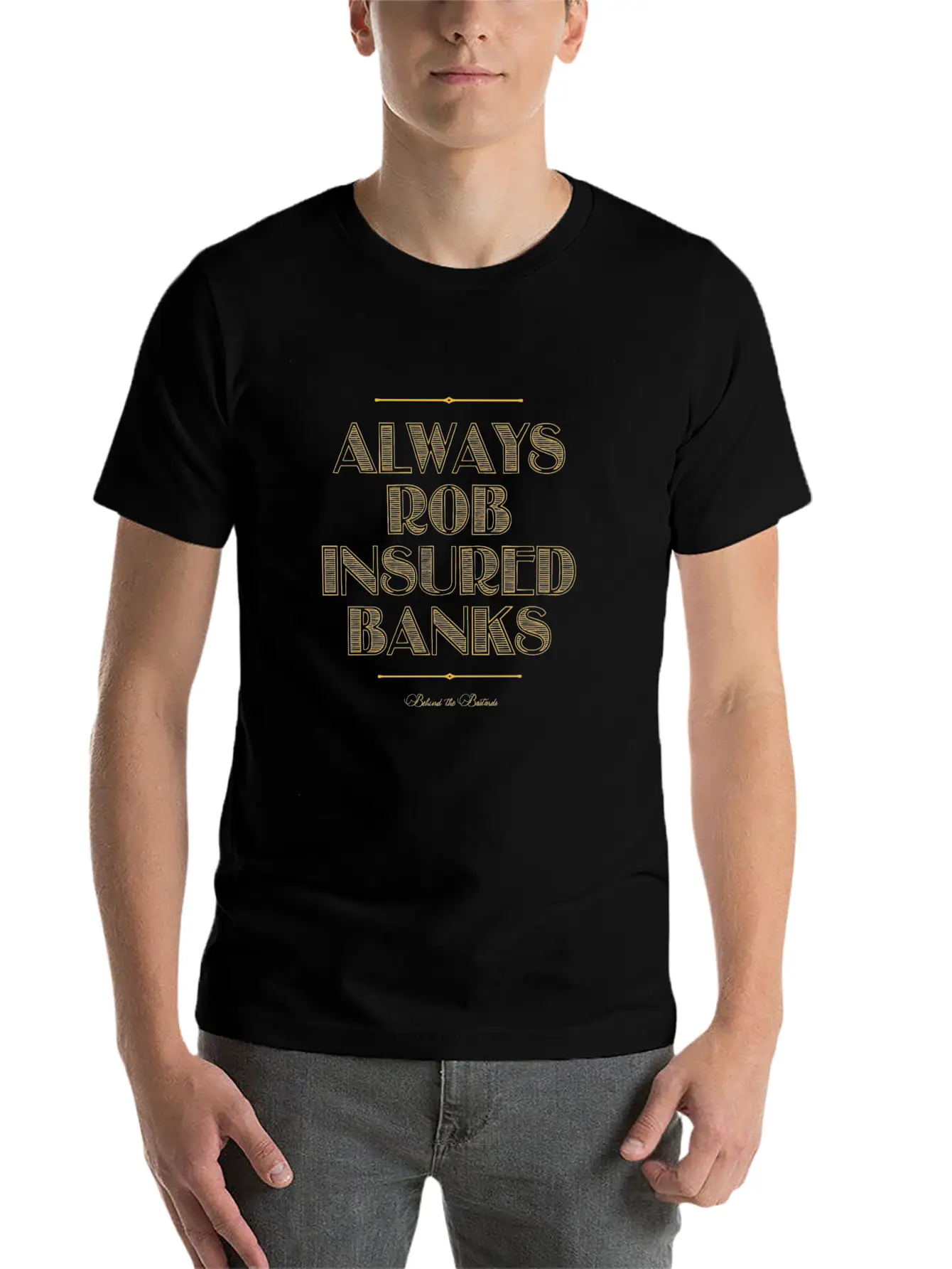 Always Rob Insured Banks Timeless Short Sleeve Tee – Comfy And Minimalist Design