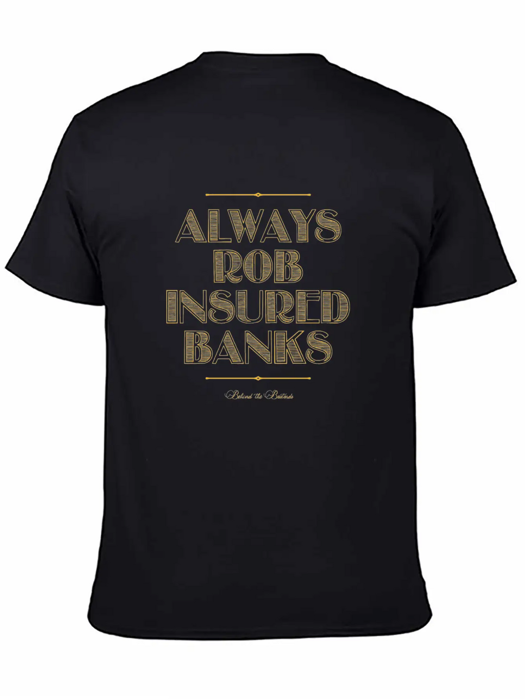 Always Rob Insured Banks Timeless Short Sleeve Tee – Comfy And Minimalist Design