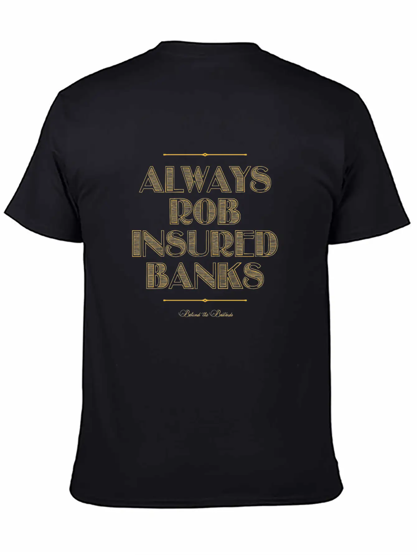 Always Rob Insured Banks Timeless Short Sleeve Tee – Comfy And Minimalist Design