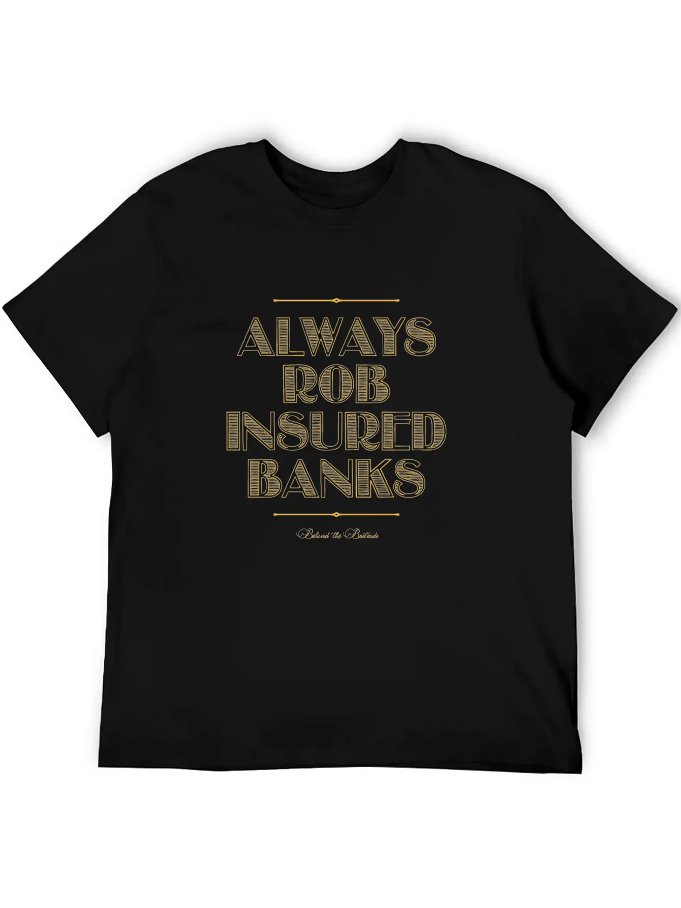 Always Rob Insured Banks Timeless Short Sleeve Tee – Comfy And Minimalist Design