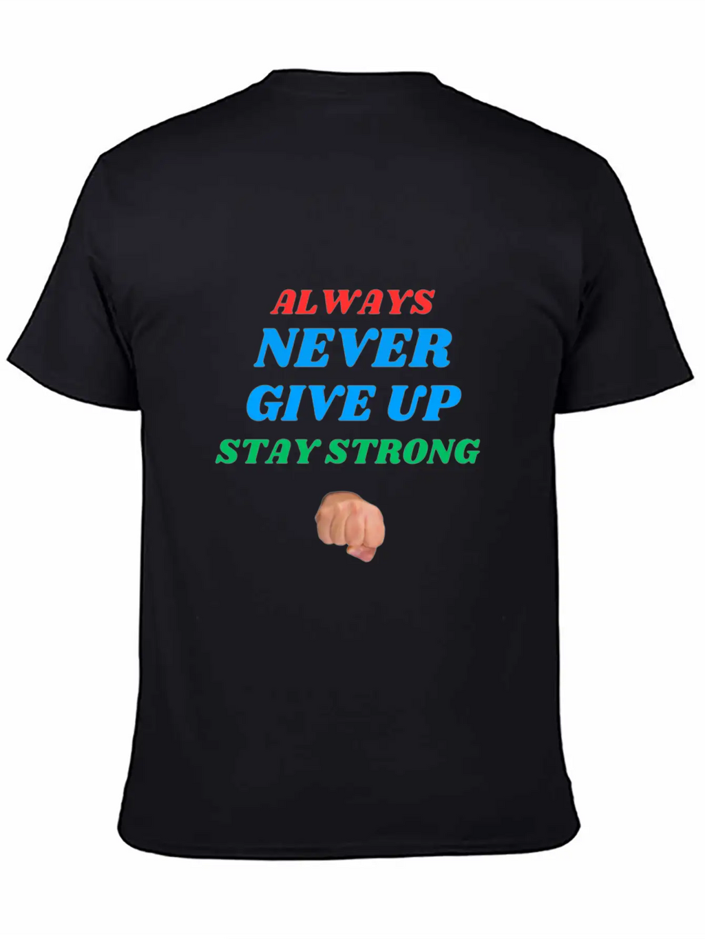Always Stay Strong. Timeless Short Sleeve Tee – Comfy And Minimalist Design