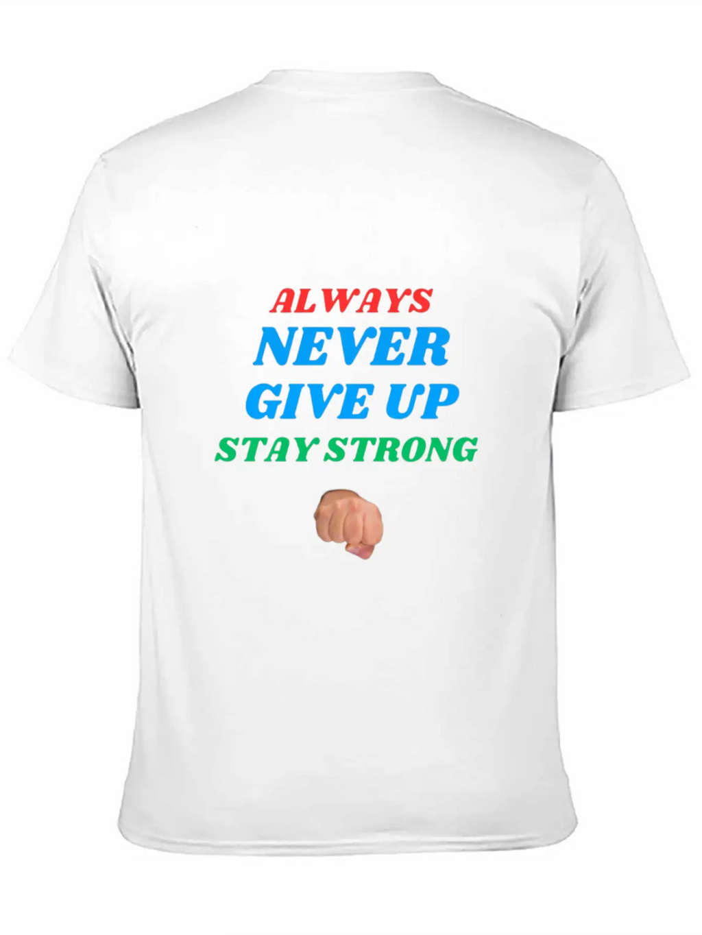 Always Stay Strong. Timeless Short Sleeve Tee – Comfy And Minimalist Design