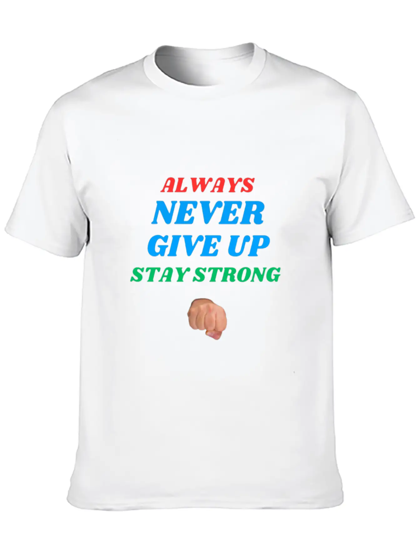 Always Stay Strong. Timeless Short Sleeve Tee – Comfy And Minimalist Design