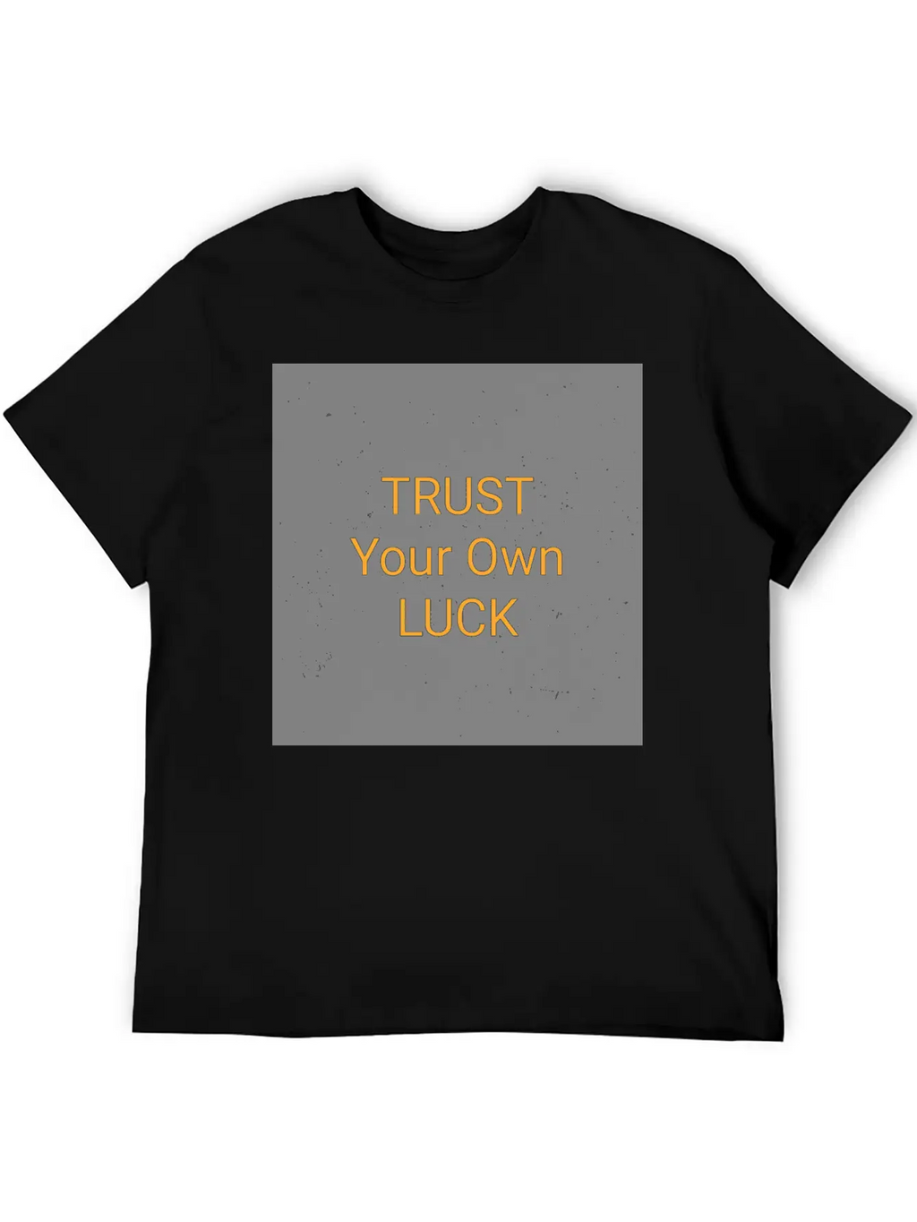Always Trust Yourself Unisex Casual T-Shirt – Clean Design For Daily Comfort