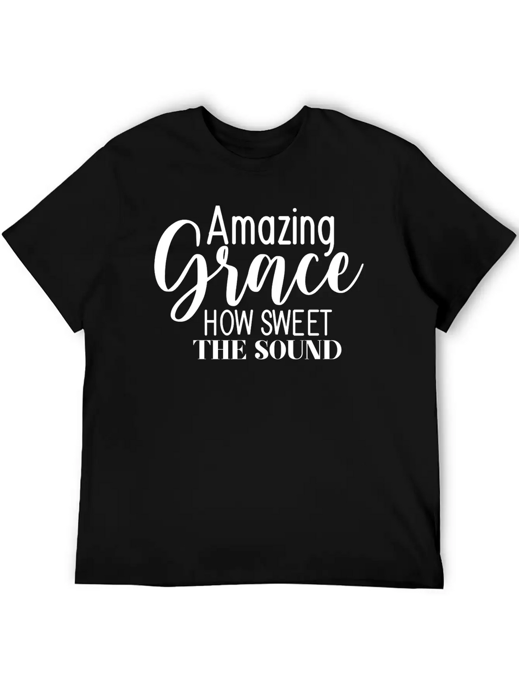Amazing Grace How Sweet The Sound Breathable Graphic T-Shirt – Perfect For Casual Days