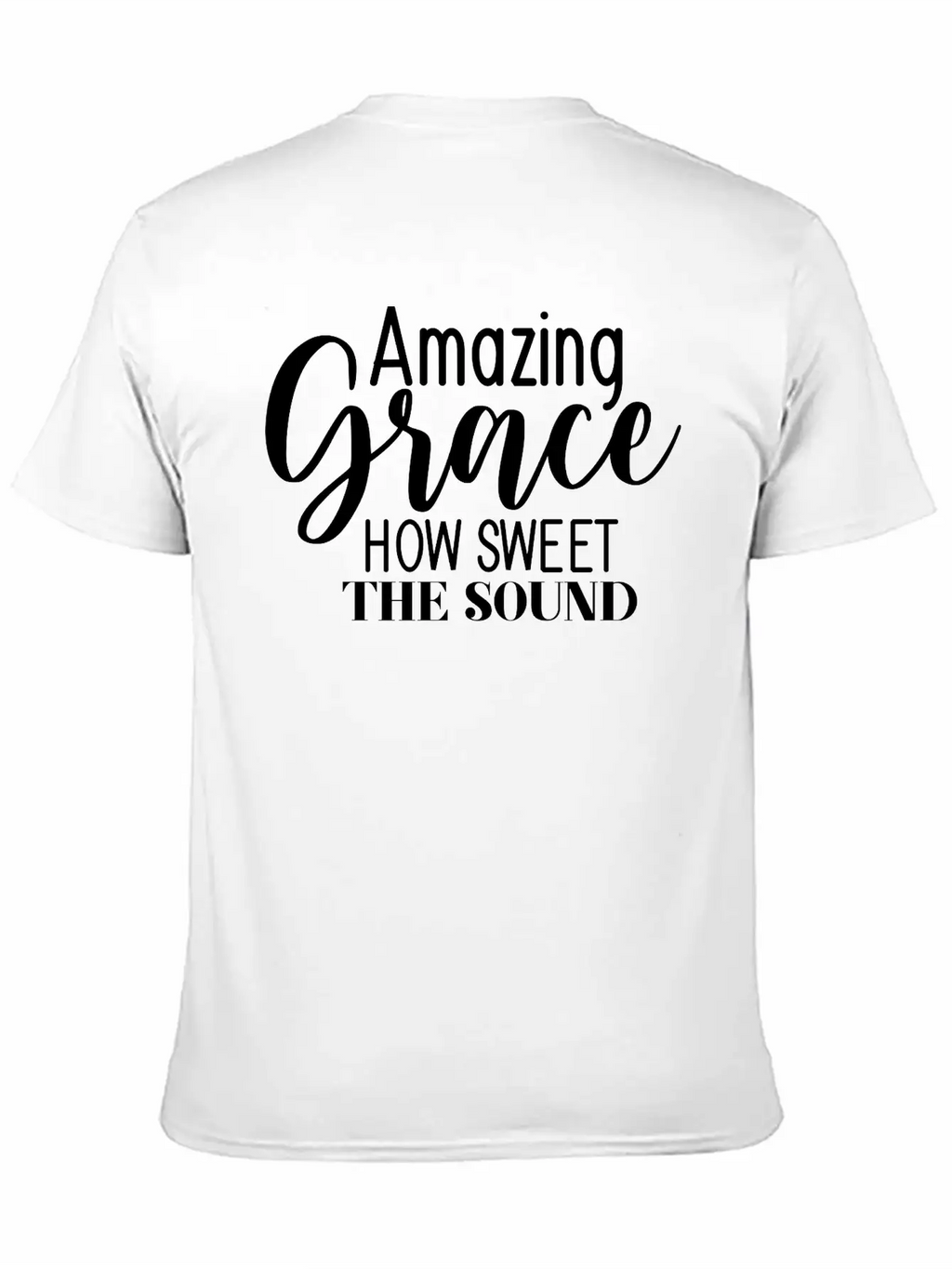 Amazing Grace How Sweet The Sound Breathable Graphic T-Shirt – Perfect For Casual Days