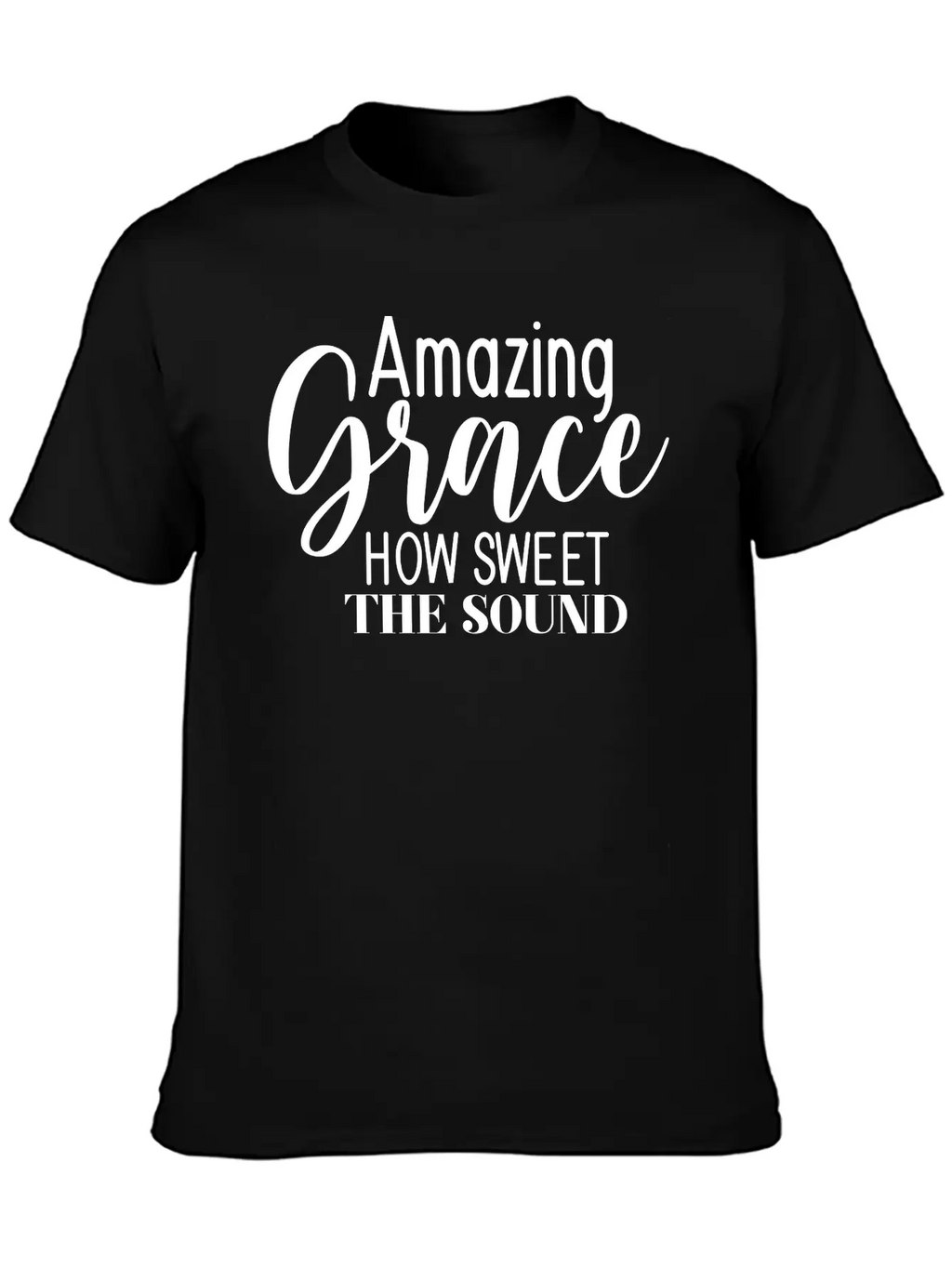 Amazing Grace How Sweet The Sound Breathable Graphic T-Shirt – Perfect For Casual Days
