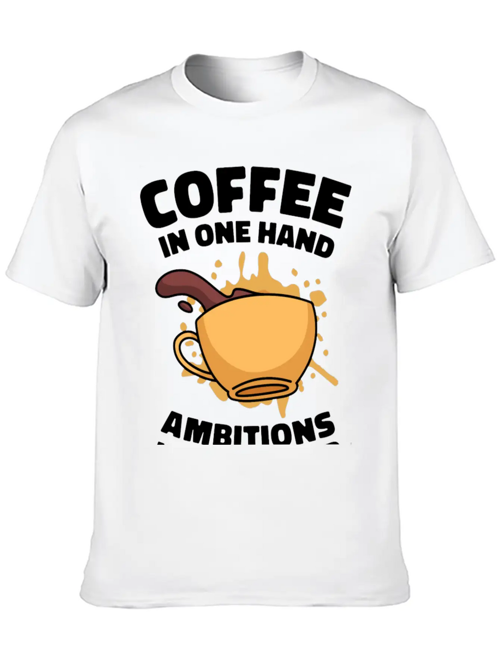 Ambition Goal Coffee Lovers Motivational Quotes Breathable Soft Cotton T-Shirt – Timeless Casual Look