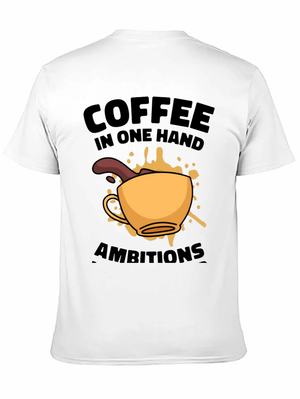 Ambition Goal Coffee Lovers Motivational Quotes Breathable Soft Cotton T-Shirt – Timeless Casual Look