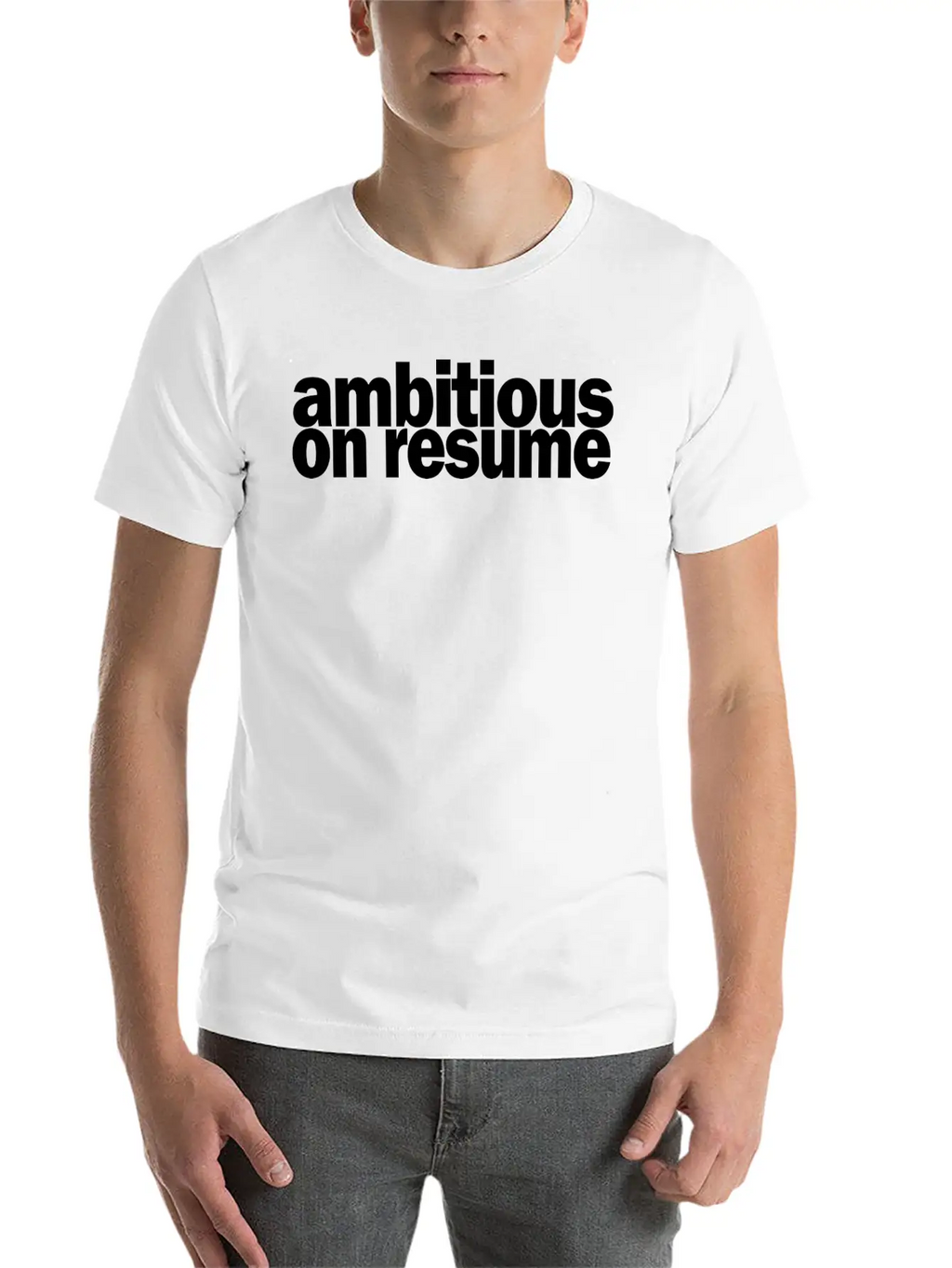 Ambitious On Resume 1A Basic Graphic T-Shirt – Daily Comfort In Soft Cotton