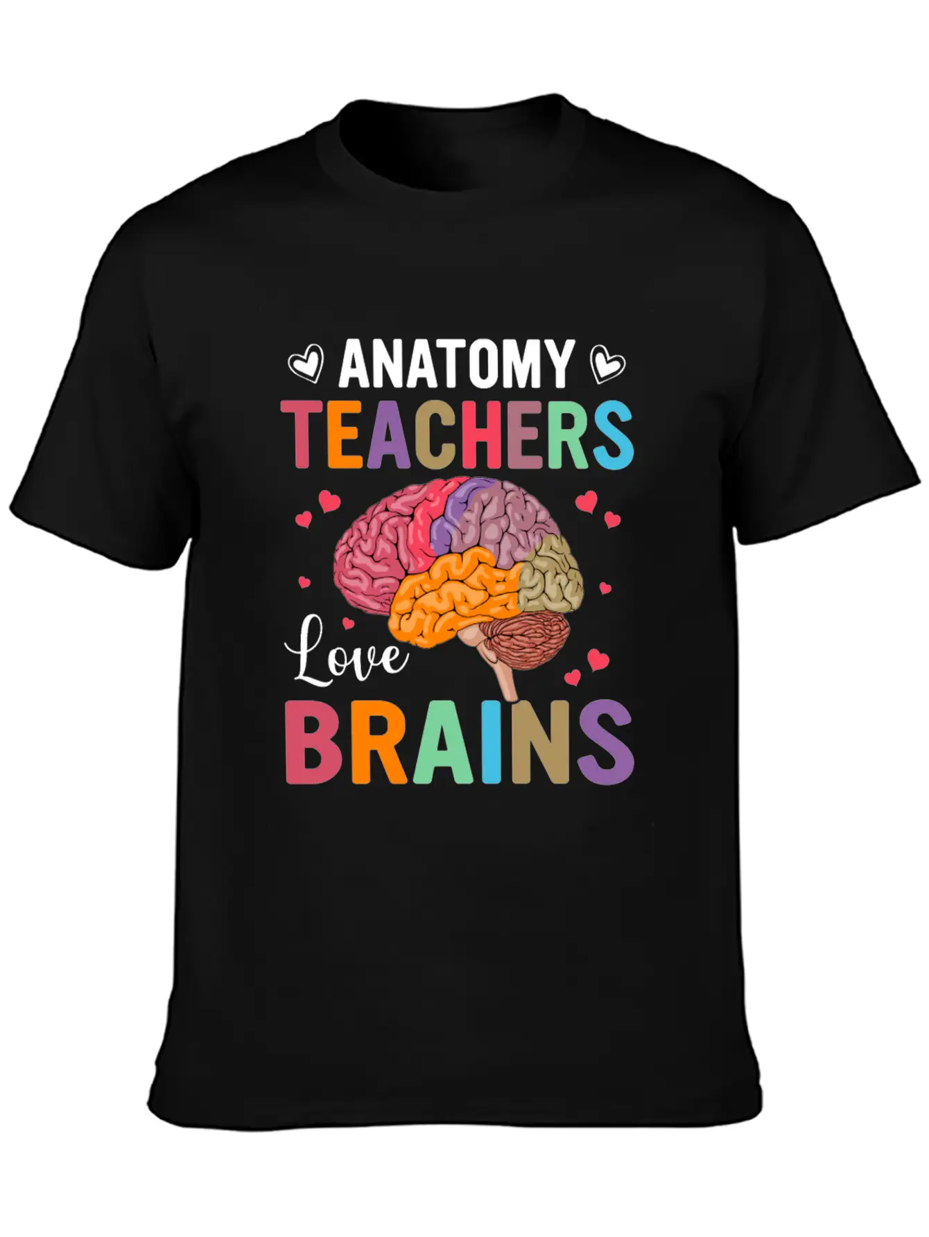 Anatomy Teachers Love Brains Classic Cotton Tee – Unisex Comfort For Any Season