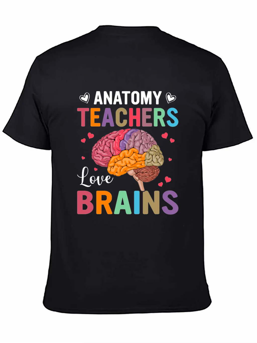 Anatomy Teachers Love Brains Classic Cotton Tee – Unisex Comfort For Any Season