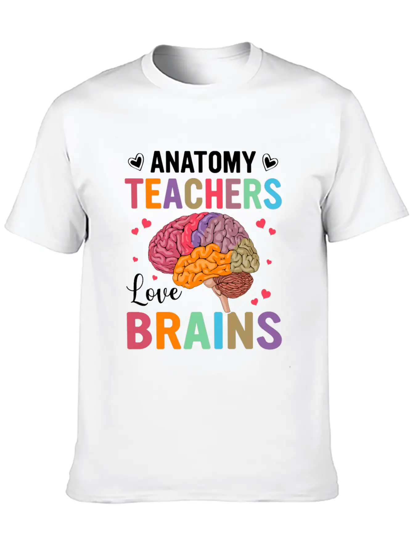 Anatomy Teachers Love Brains Classic Cotton Tee – Unisex Comfort For Any Season