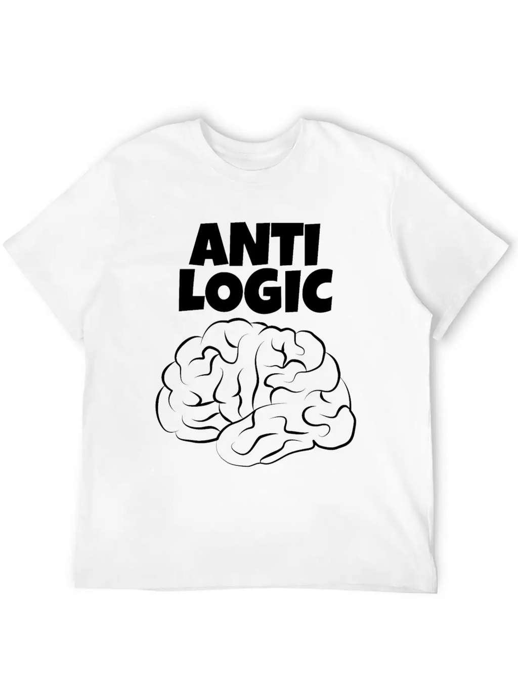 Anti Logic A Design For Thinkers With Brains Relaxed Everyday Tee – Lightweight And Durable Cotton