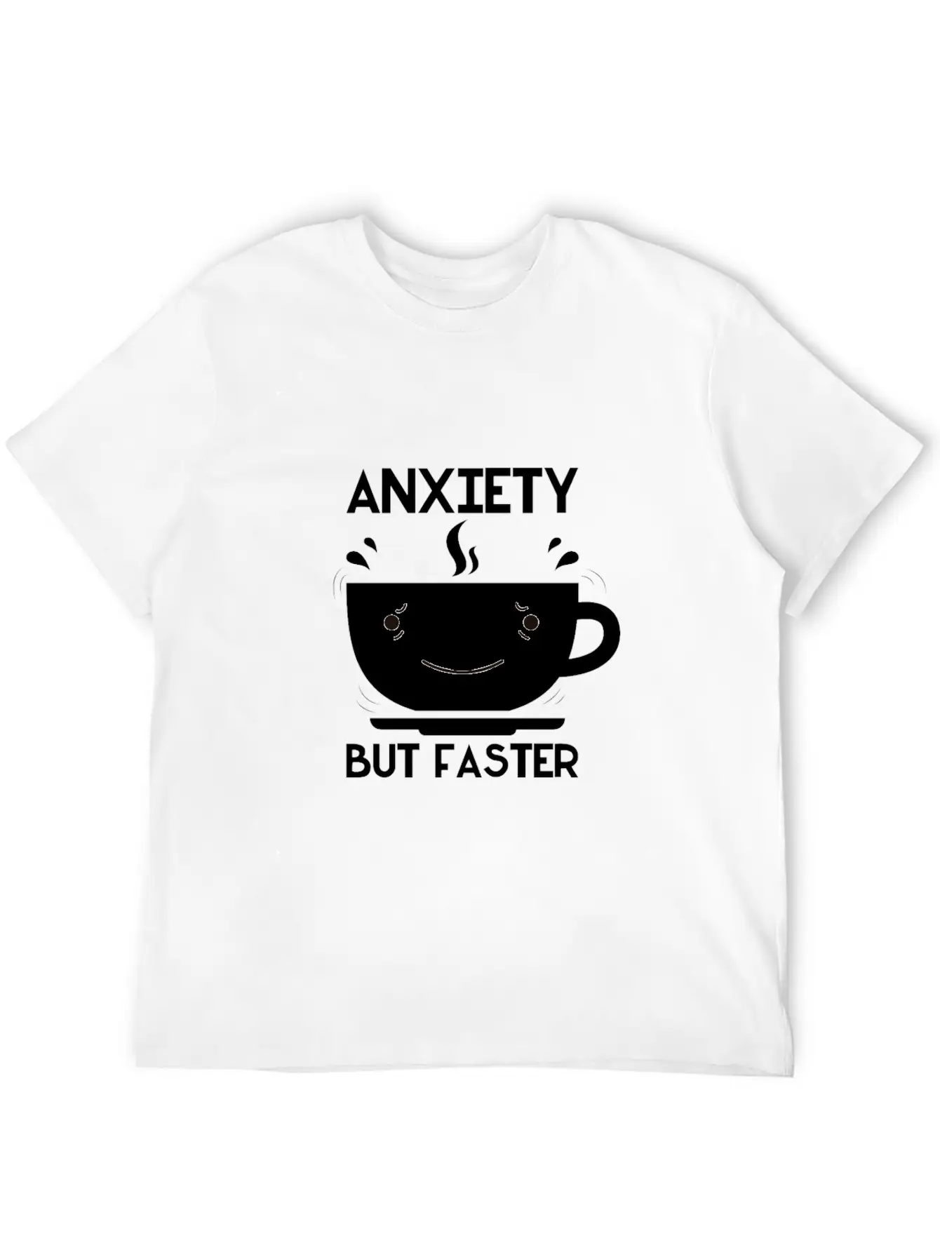 Anxiety But Faster Basic Graphic T-Shirt – Daily Comfort In Soft Cotton