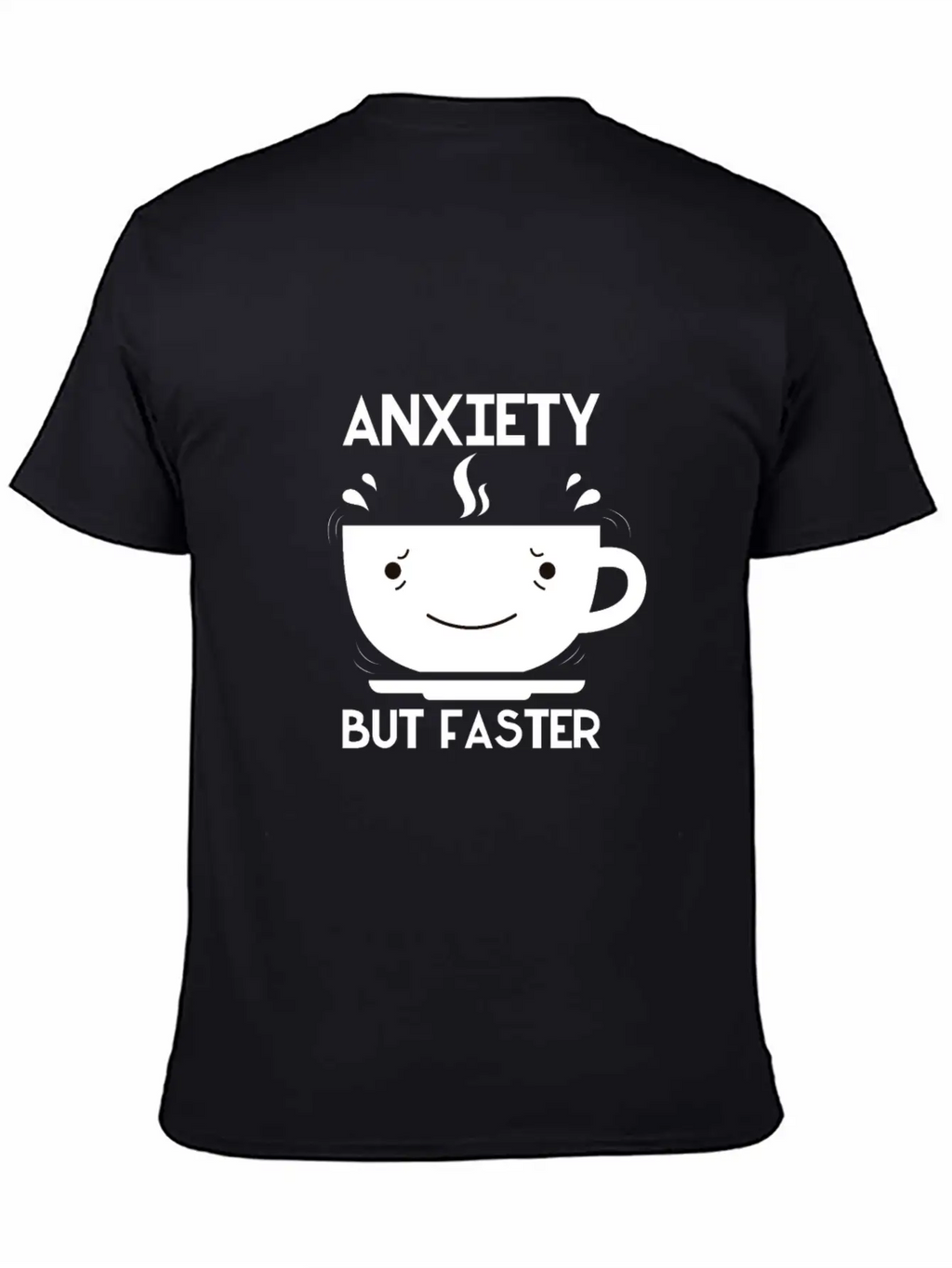 Anxiety But Faster Basic Graphic T-Shirt – Daily Comfort In Soft Cotton
