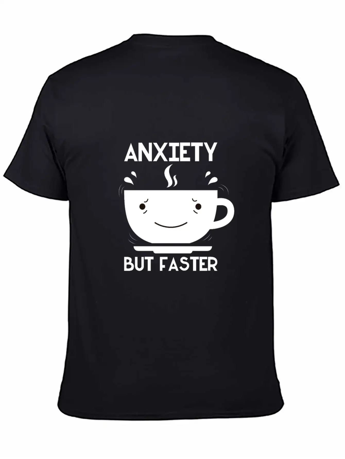 Anxiety But Faster Basic Graphic T-Shirt – Daily Comfort In Soft Cotton