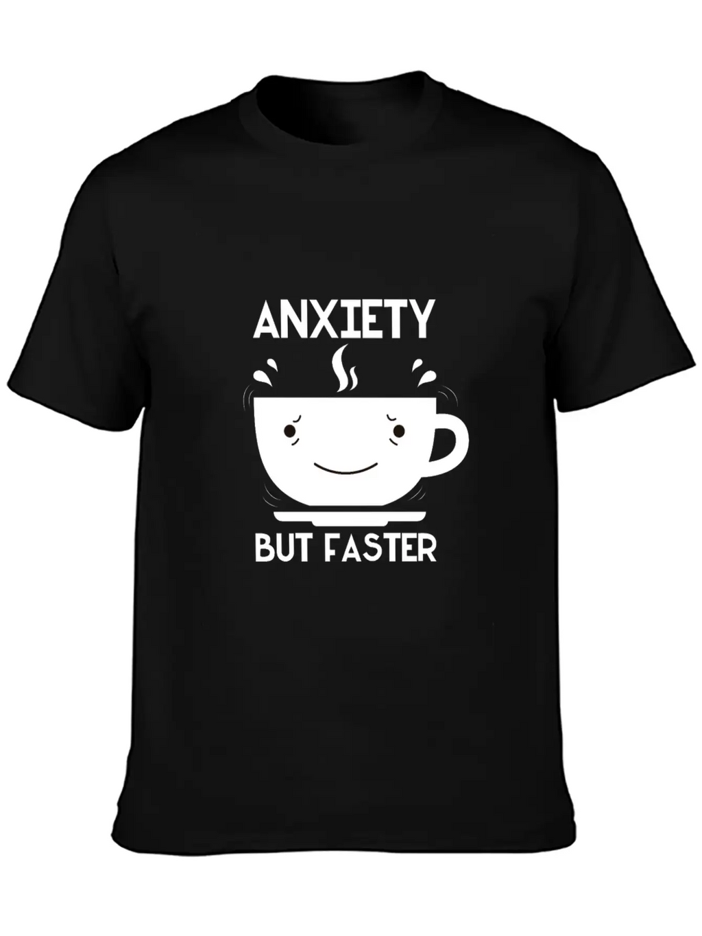 Anxiety But Faster Basic Graphic T-Shirt – Daily Comfort In Soft Cotton