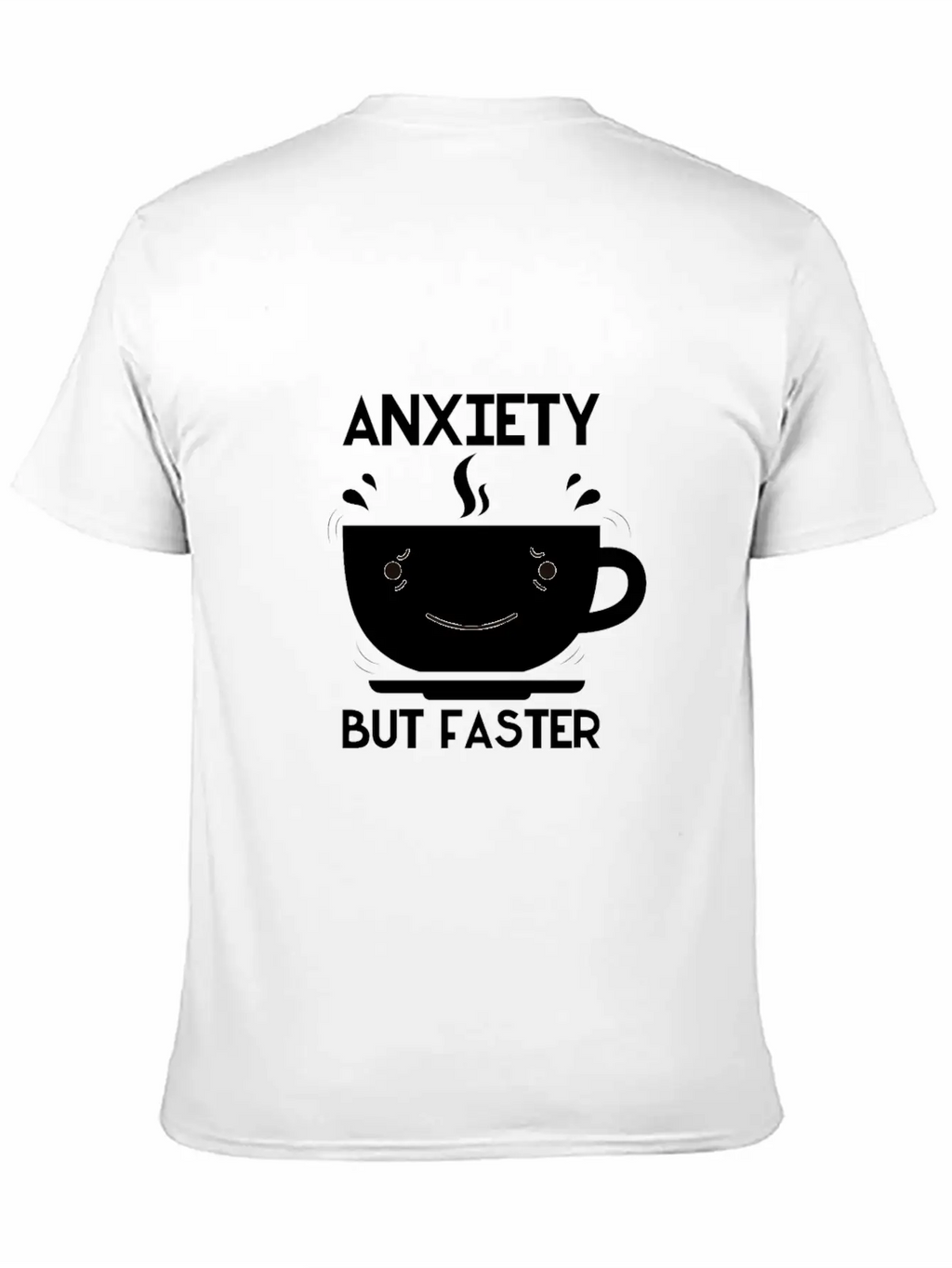 Anxiety But Faster Basic Graphic T-Shirt – Daily Comfort In Soft Cotton