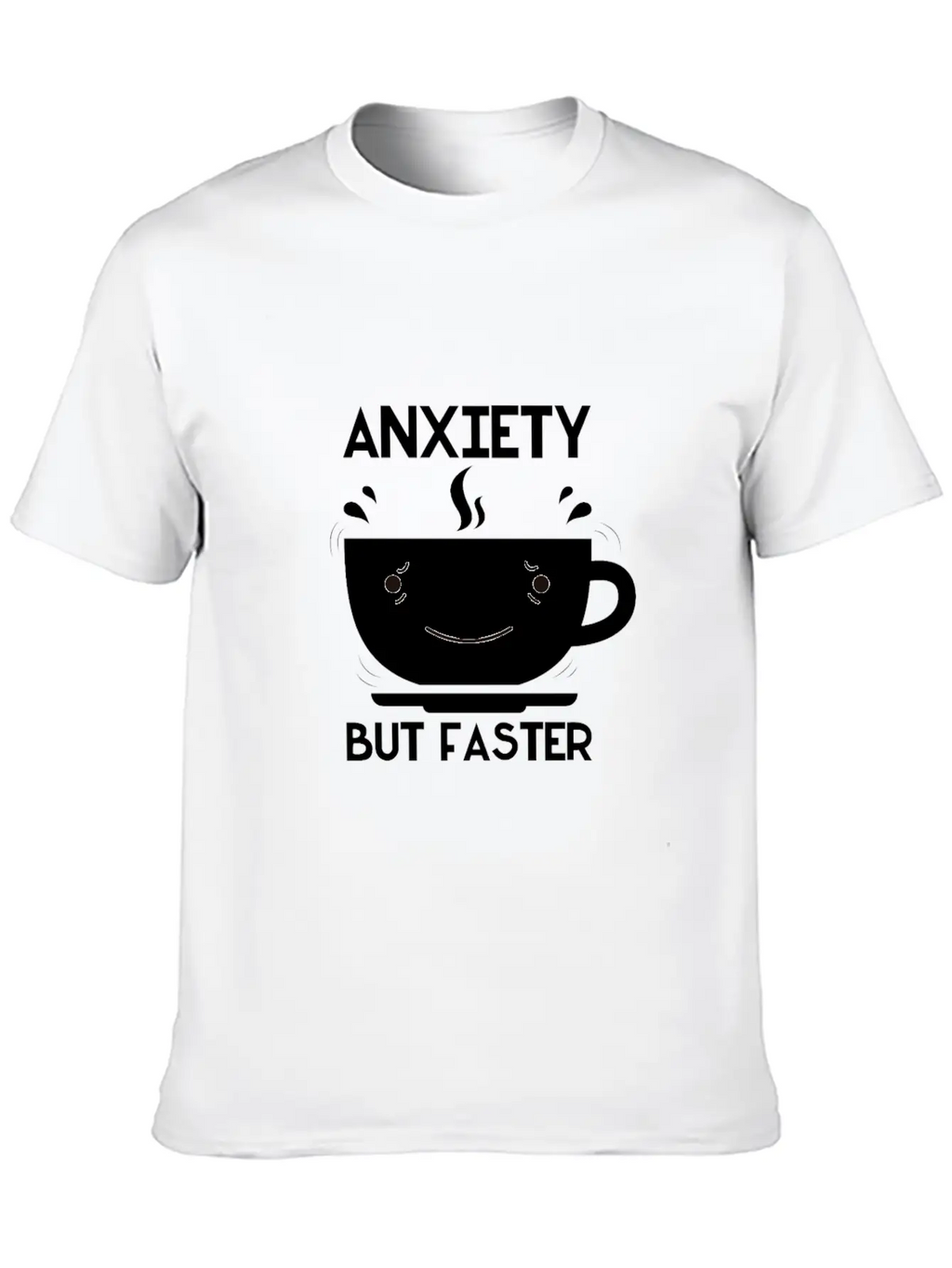 Anxiety But Faster Basic Graphic T-Shirt – Daily Comfort In Soft Cotton