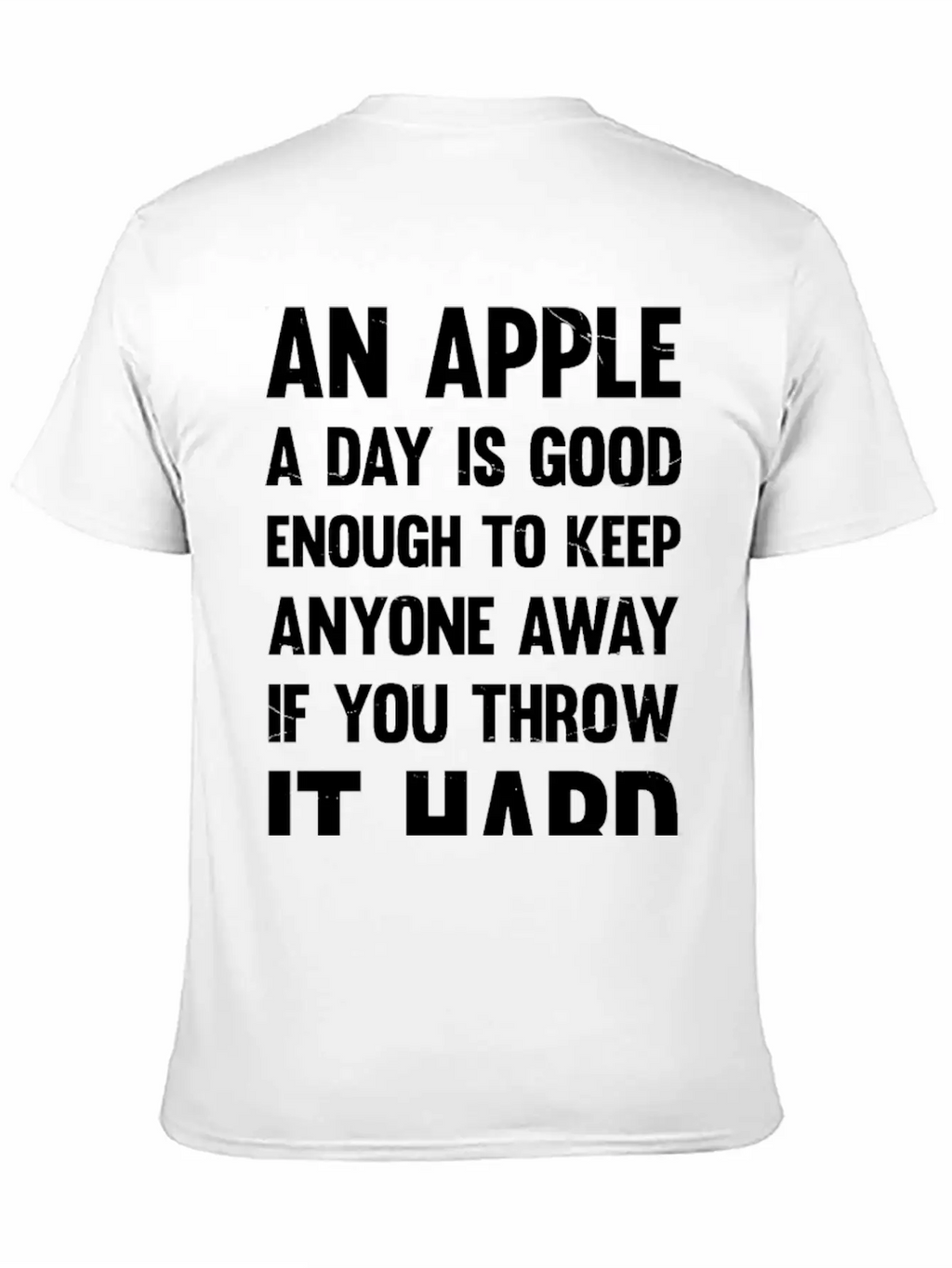Apple Funny Quote. | Sarcastic Joke | Sarcastic Unisex Casual T-Shirt – Clean Design For Daily Comfort