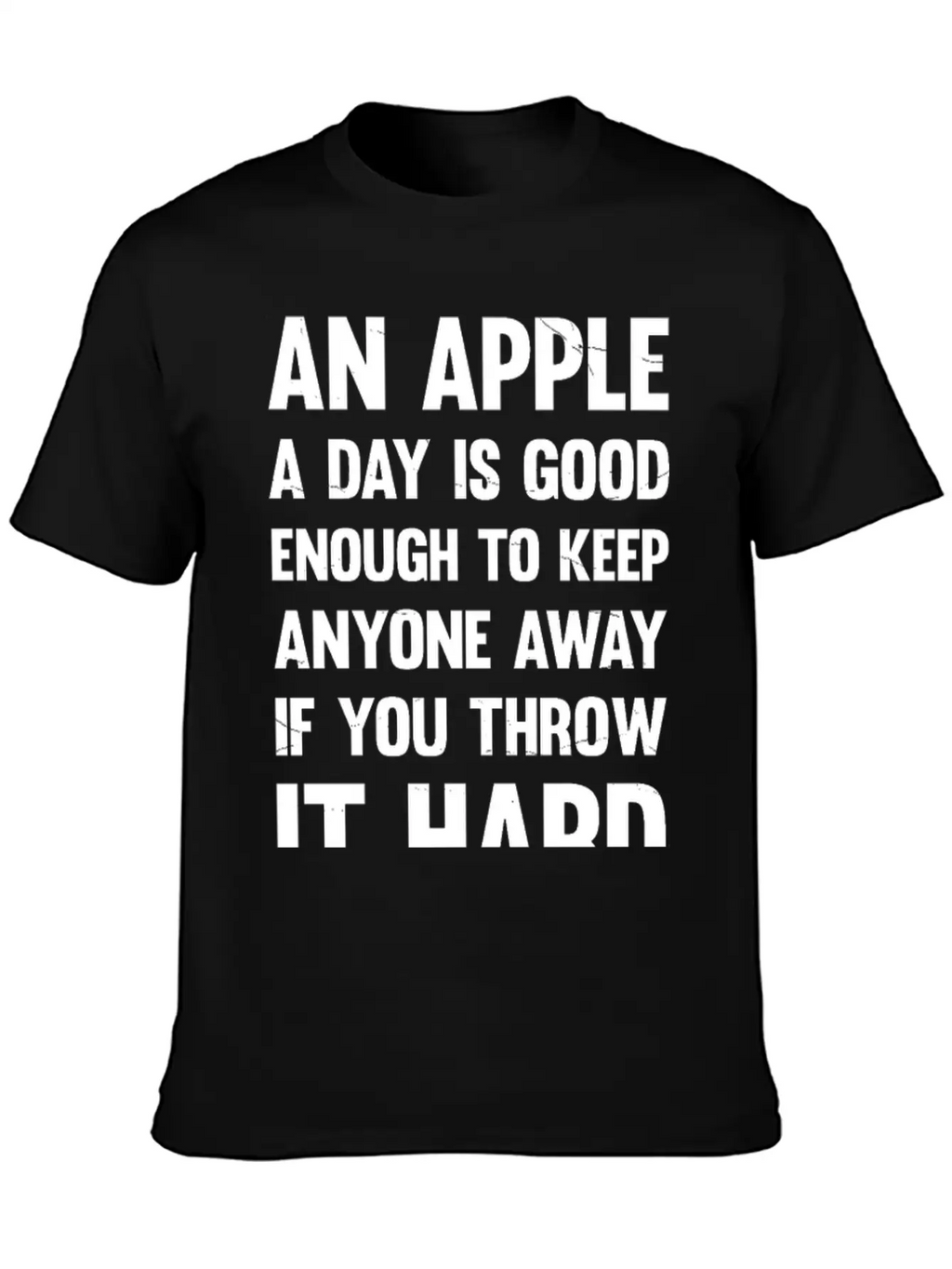 Apple Funny Quote. | Sarcastic Joke | Sarcastic Unisex Casual T-Shirt – Clean Design For Daily Comfort