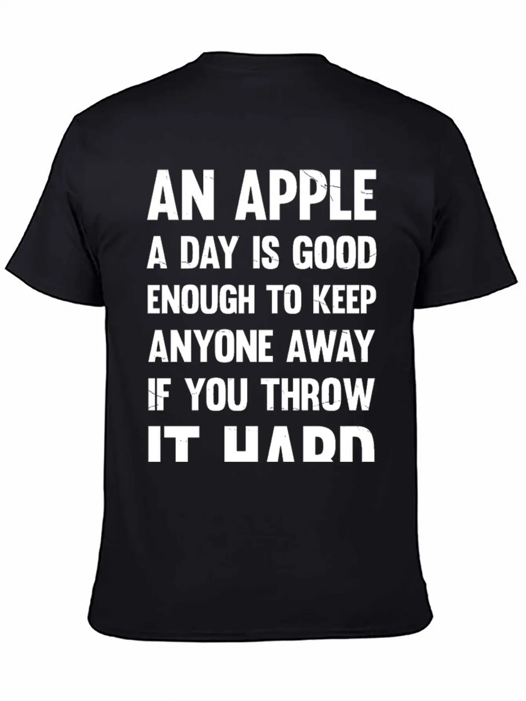 Apple Funny Quote. | Sarcastic Joke | Sarcastic Unisex Casual T-Shirt – Clean Design For Daily Comfort