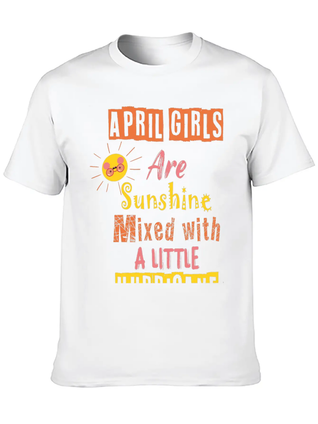 April Girls Are Sunshine Mixed With A Little Classic Cotton Tee – Unisex Comfort For Any Season
