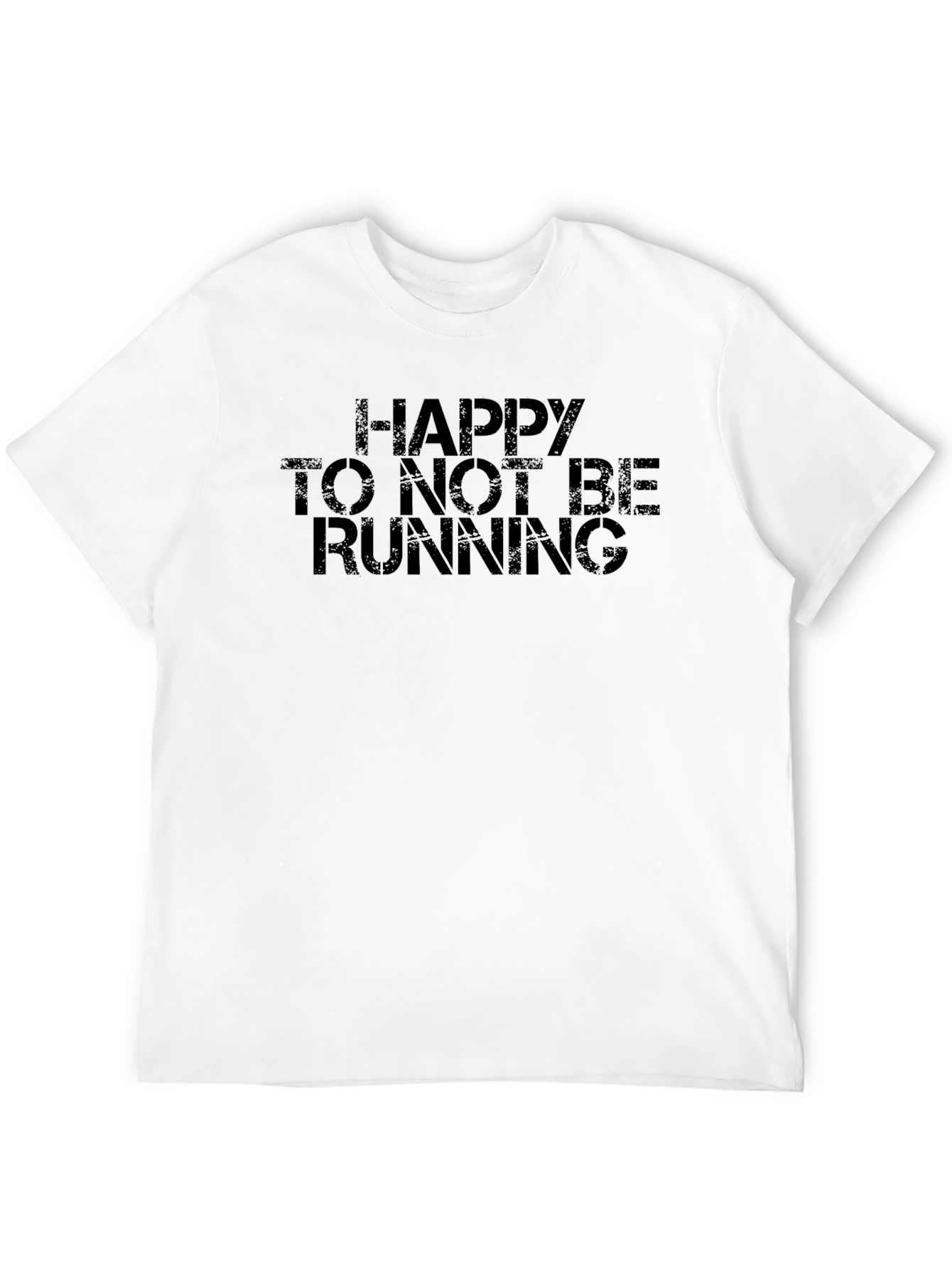 Happy To Not Be Running Graphic Tee