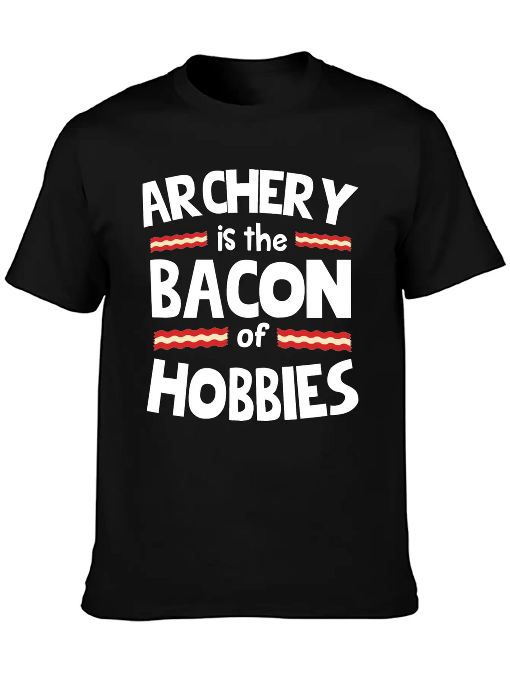 ARCHERY IS THE BACON OF HOBBIES Classic Cotton Tee – Unisex Comfort For Any Season