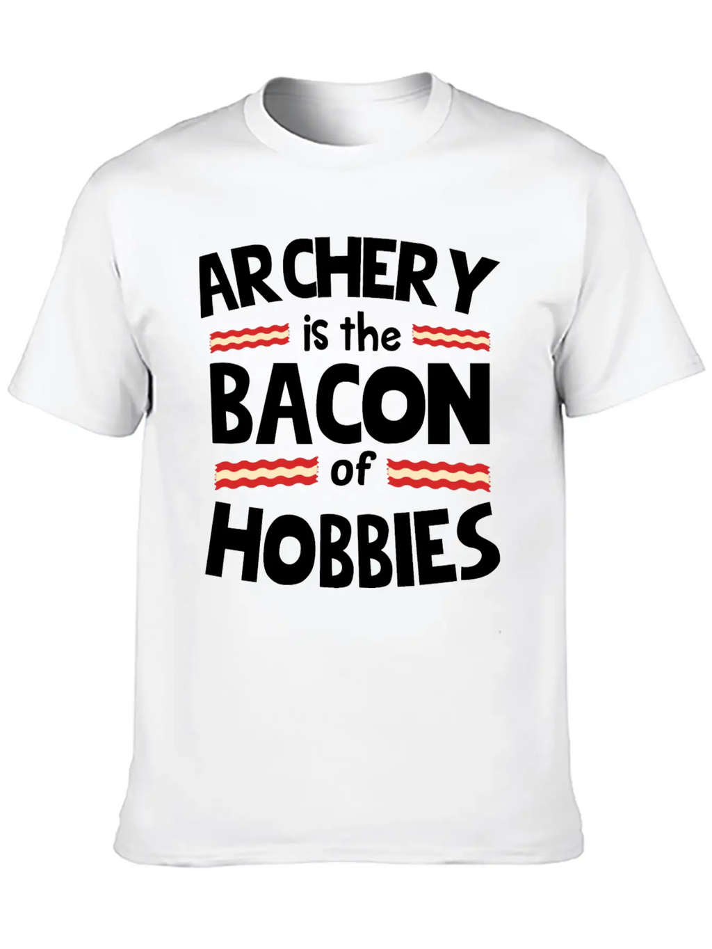 ARCHERY IS THE BACON OF HOBBIES Classic Cotton Tee – Unisex Comfort For Any Season