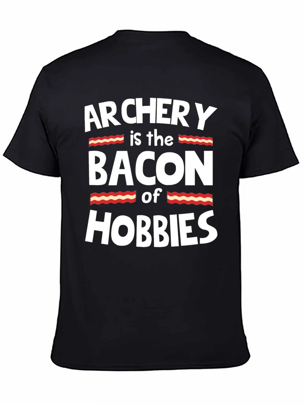 ARCHERY IS THE BACON OF HOBBIES Classic Cotton Tee – Unisex Comfort For Any Season
