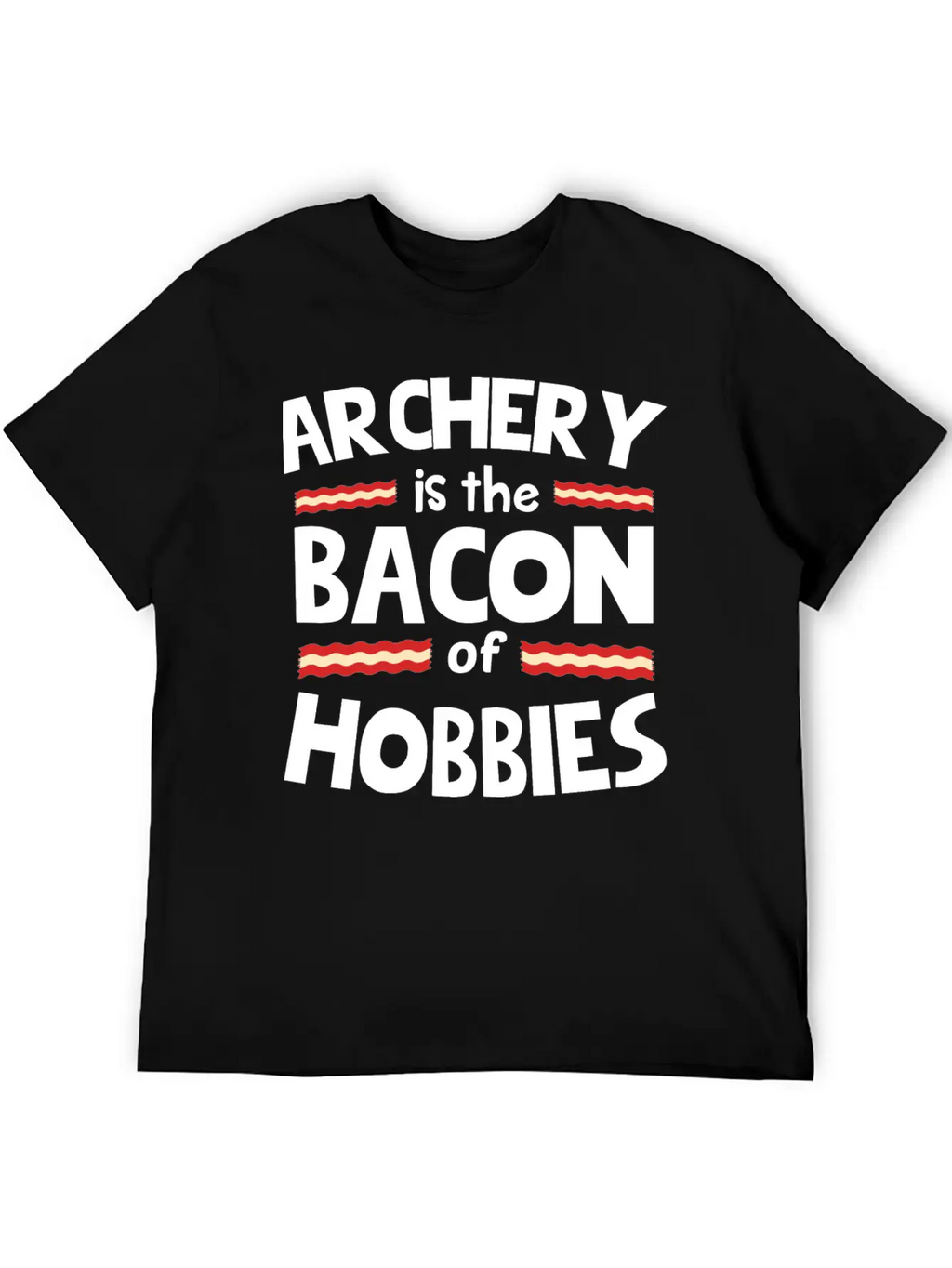 ARCHERY IS THE BACON OF HOBBIES Classic Cotton Tee – Unisex Comfort For Any Season