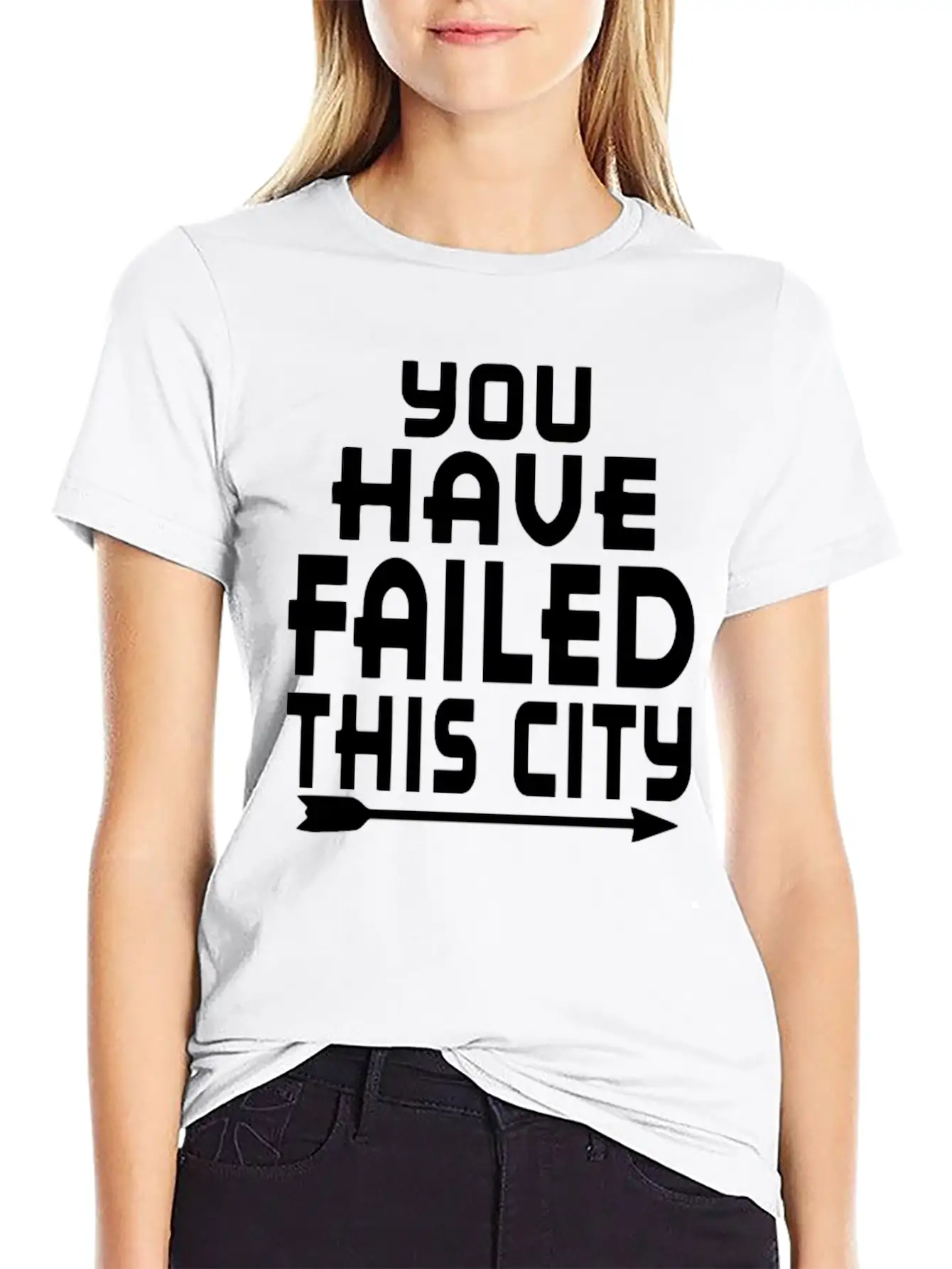 Arrow You Have Failed This City Funny Humor Relaxed Everyday Tee – Lightweight And Durable Cotton