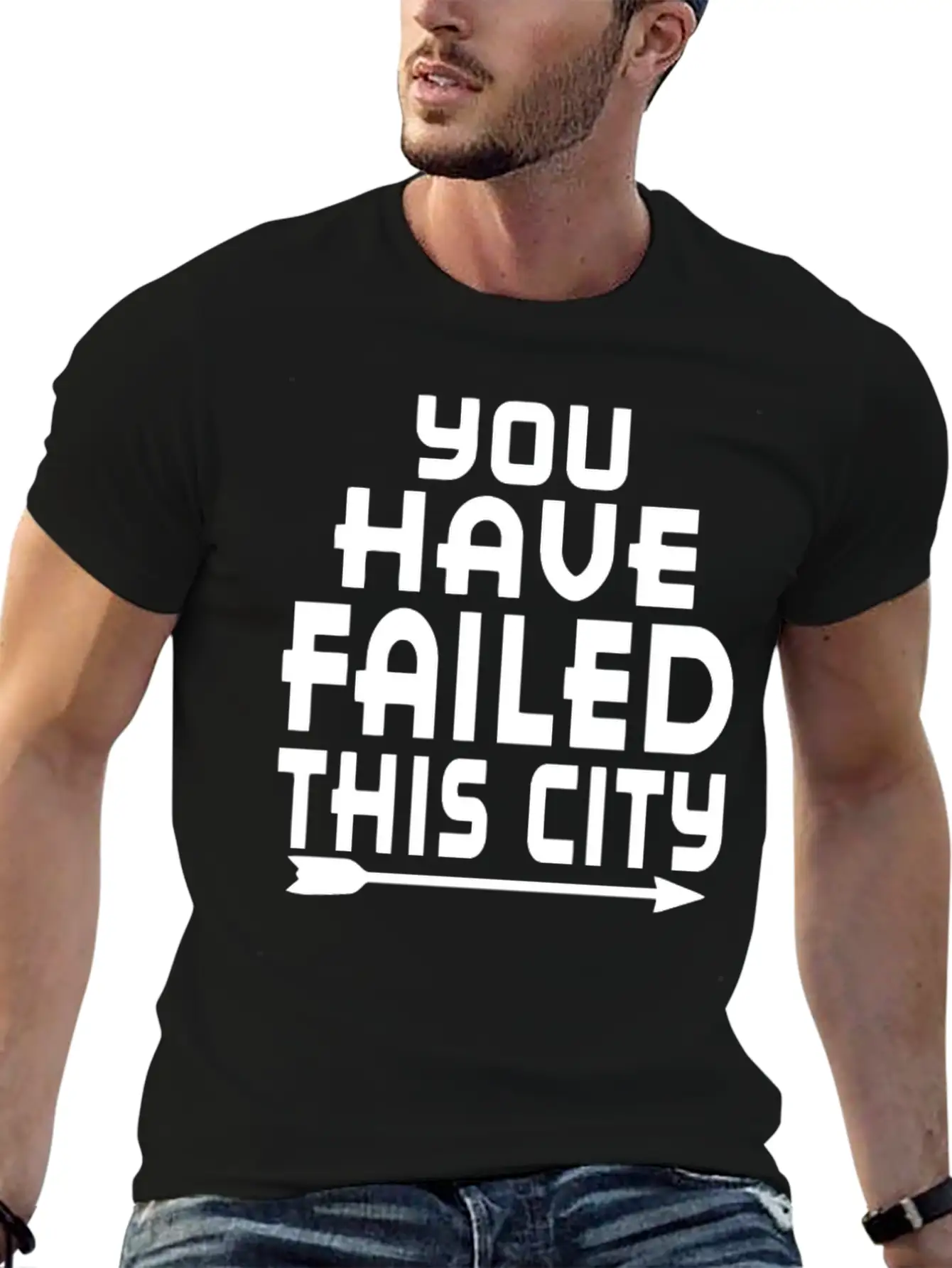 Arrow You Have Failed This City Funny Humor Relaxed Everyday Tee – Lightweight And Durable Cotton