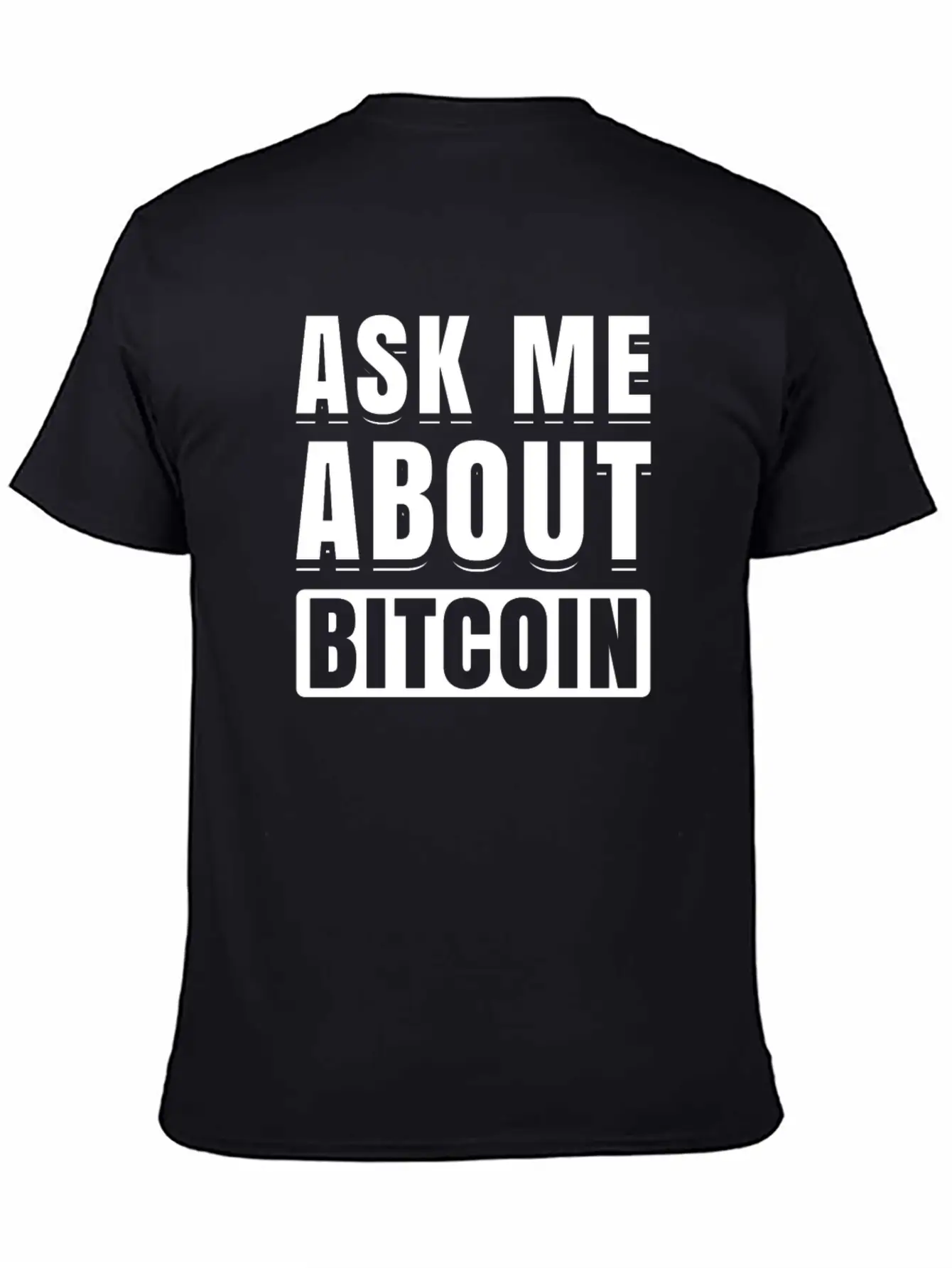 Ask Me About Bitcoin Cryptocurrency Blockchain Fun Basic Graphic T-Shirt – Daily Comfort In Soft Cotton
