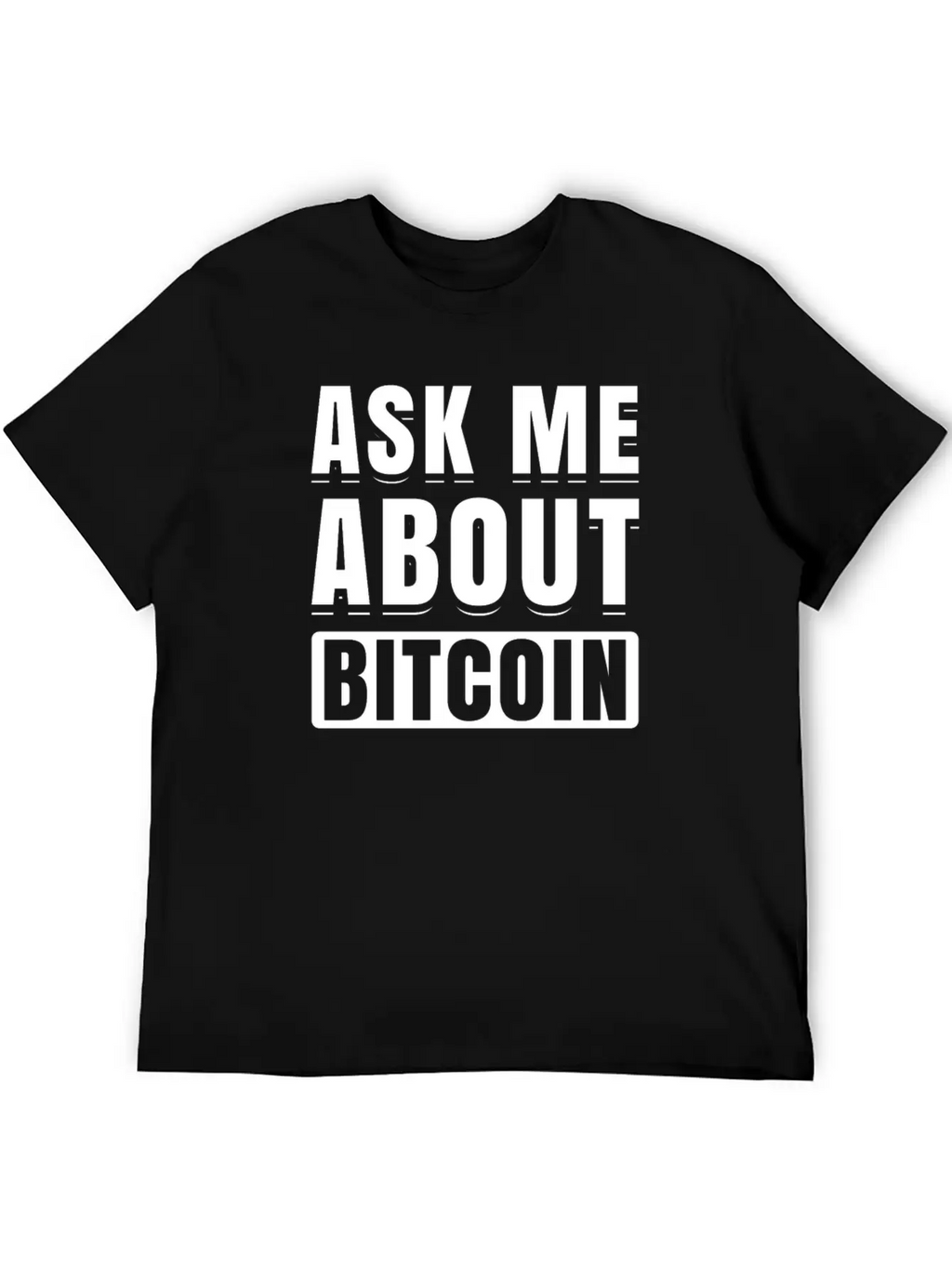 Ask Me About Bitcoin Cryptocurrency Blockchain Fun Basic Graphic T-Shirt – Daily Comfort In Soft Cotton