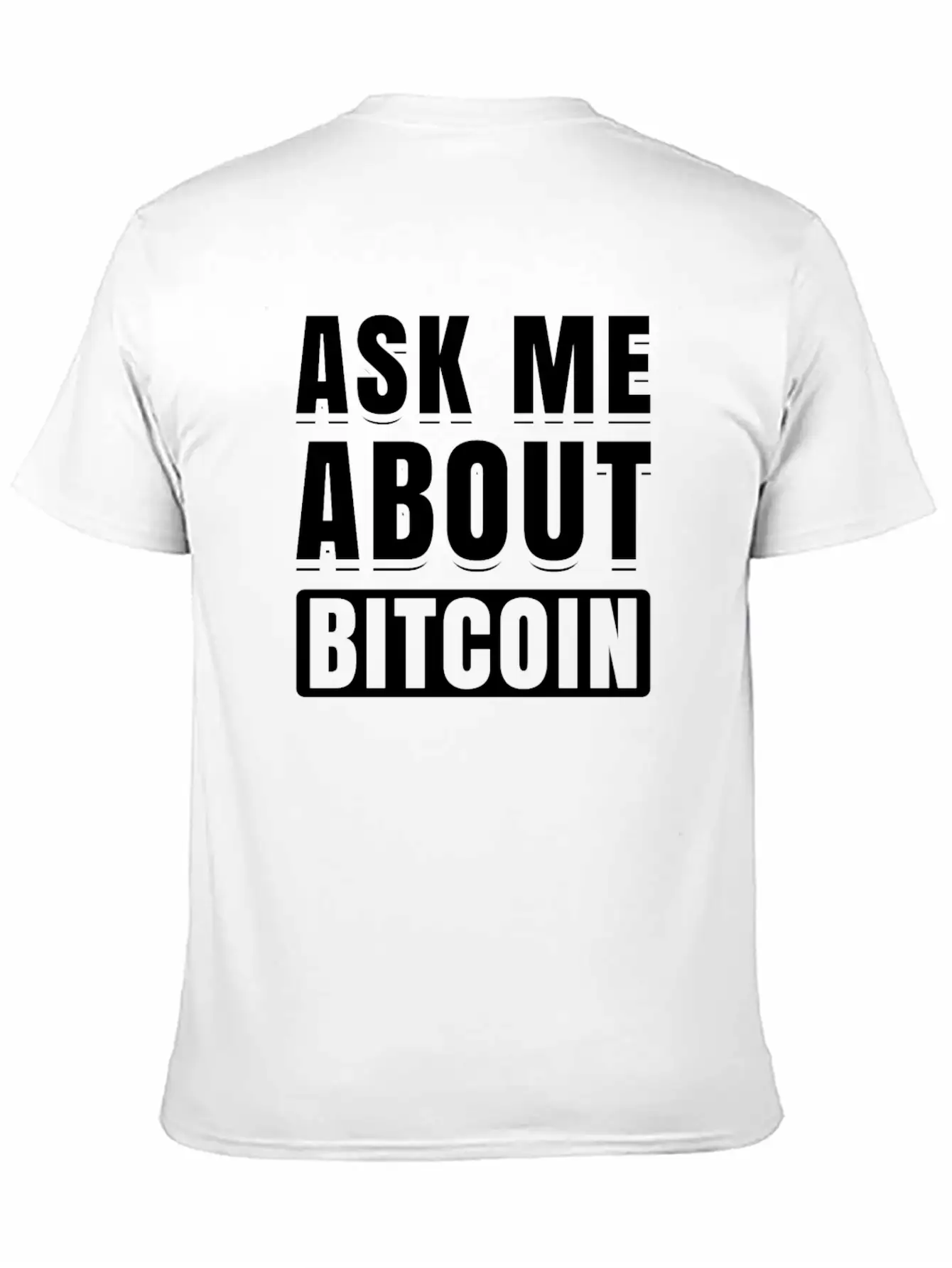 Ask Me About Bitcoin Cryptocurrency Blockchain Fun Basic Graphic T-Shirt – Daily Comfort In Soft Cotton