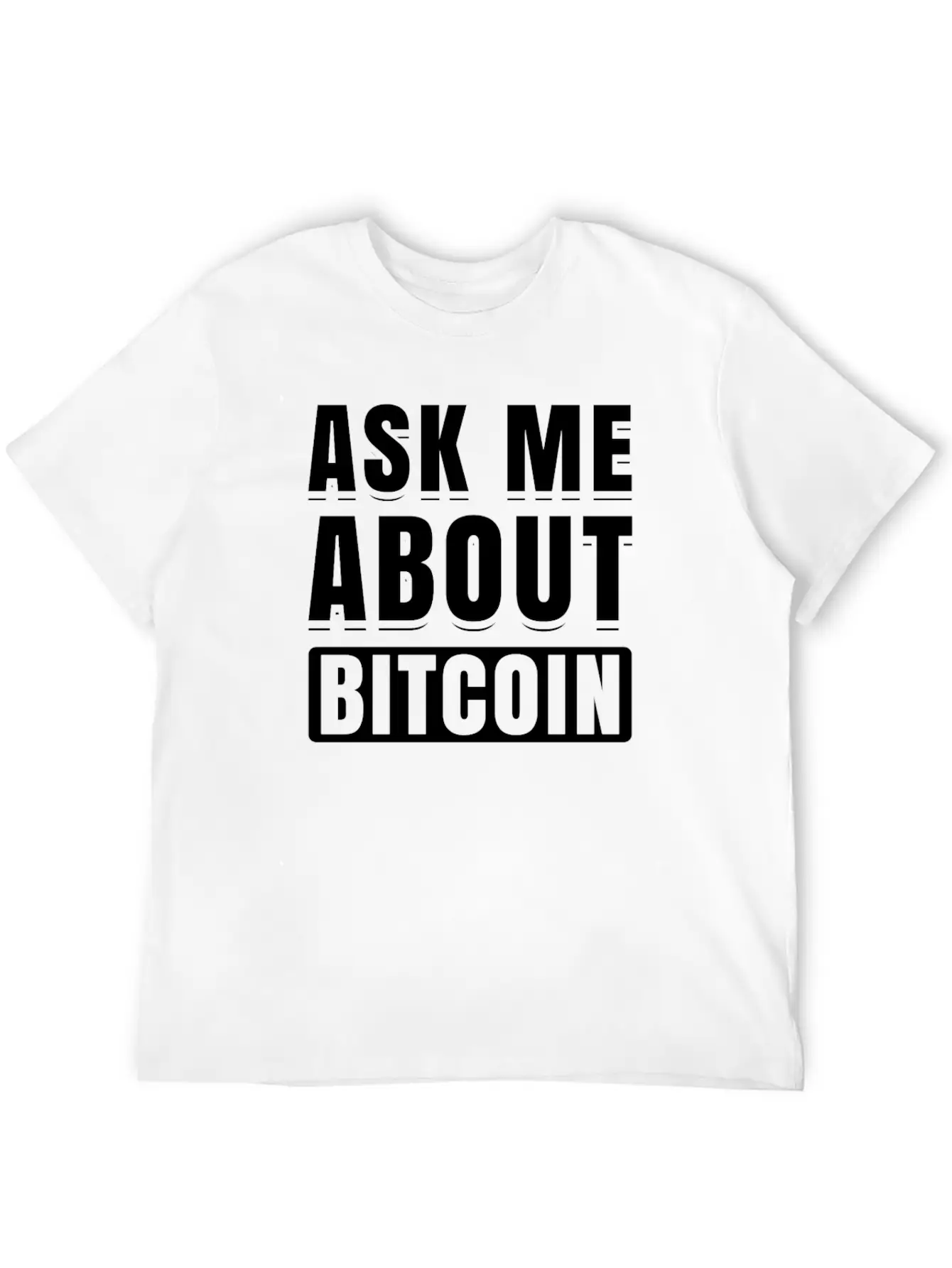 Ask Me About Bitcoin Cryptocurrency Blockchain Fun Basic Graphic T-Shirt – Daily Comfort In Soft Cotton