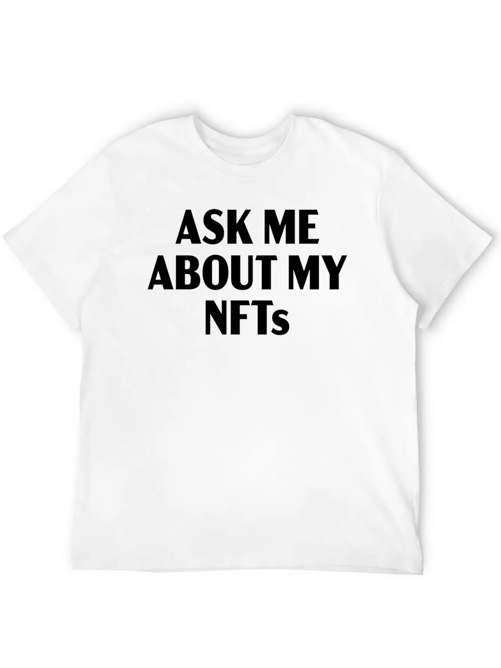 Ask Me About My NFTs Crypto Artists And Collectors Classic Cotton Tee – Unisex Comfort For Any Season