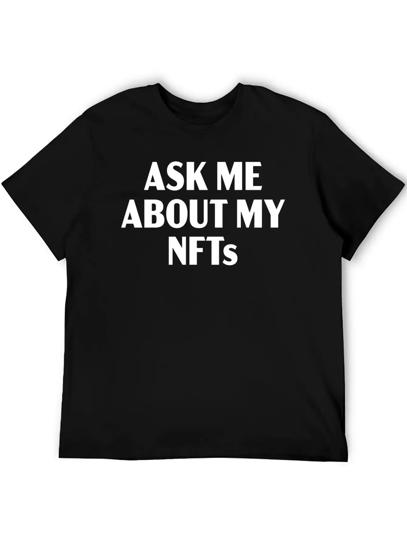 Ask Me About My NFTs Crypto Artists And Collectors Classic Cotton Tee – Unisex Comfort For Any Season