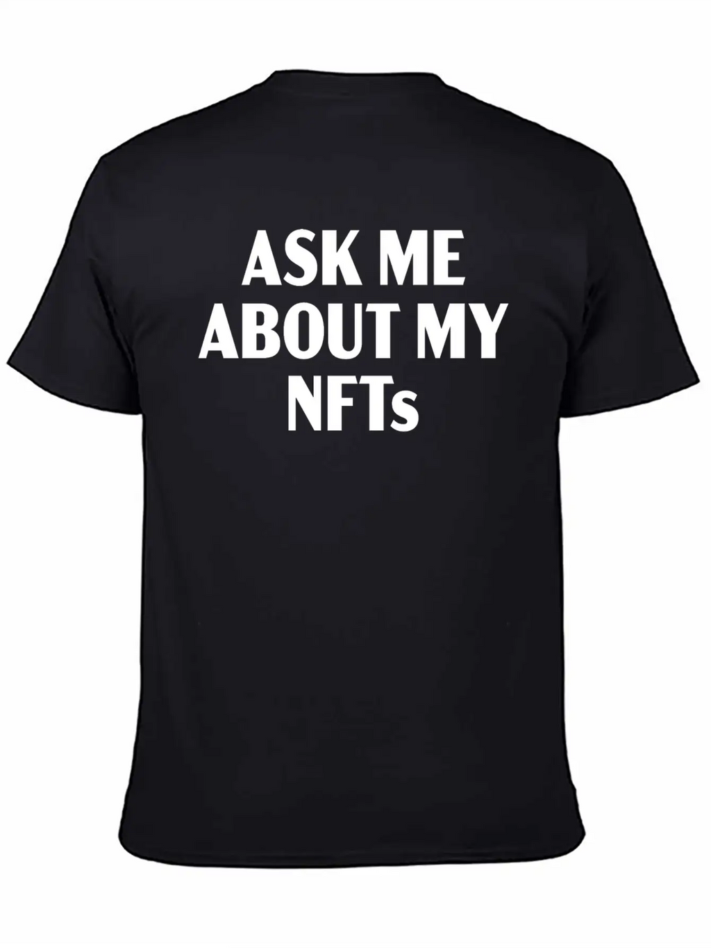 Ask Me About My NFTs Crypto Artists And Collectors Classic Cotton Tee – Unisex Comfort For Any Season