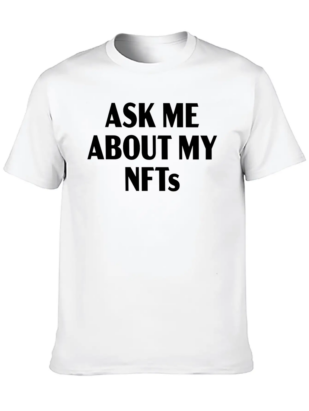 Ask Me About My NFTs Crypto Artists And Collectors Classic Cotton Tee – Unisex Comfort For Any Season