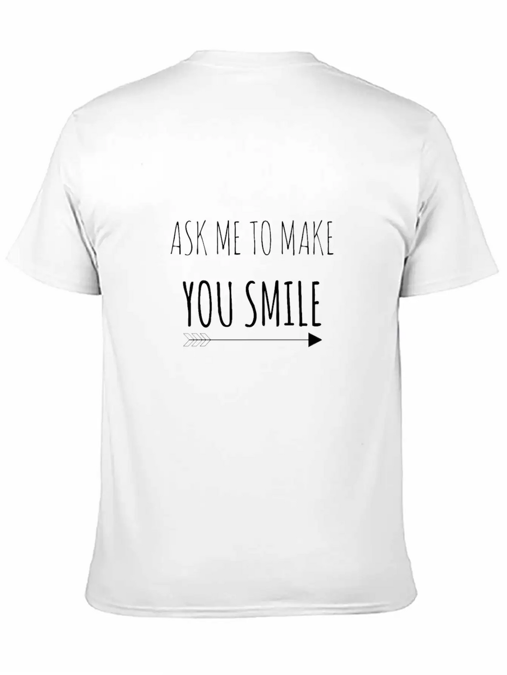 Ask Me To Make You Smile Classic Cotton Tee – Unisex Comfort For Any Season