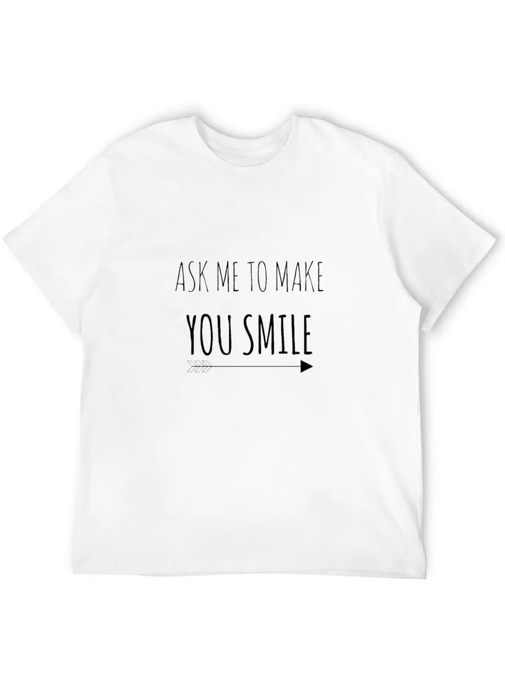 Ask Me To Make You Smile Classic Cotton Tee – Unisex Comfort For Any Season