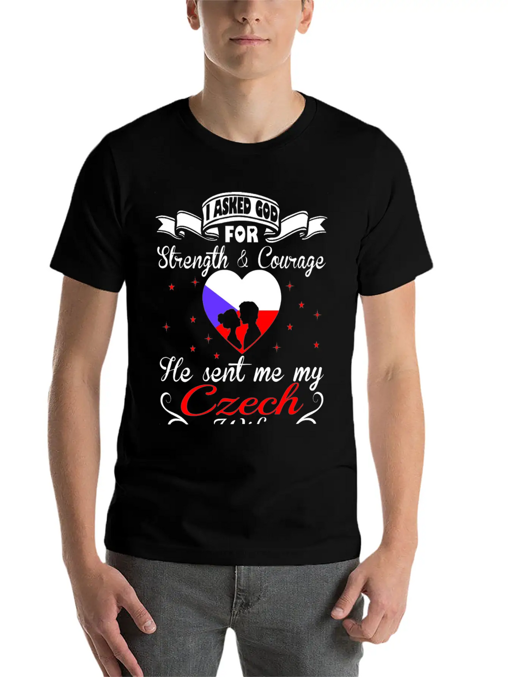 Asked God Strength Courage Sent Czech Wife Tshirt Essential Unisex Summer Tee – Soft Cotton Casual Fit