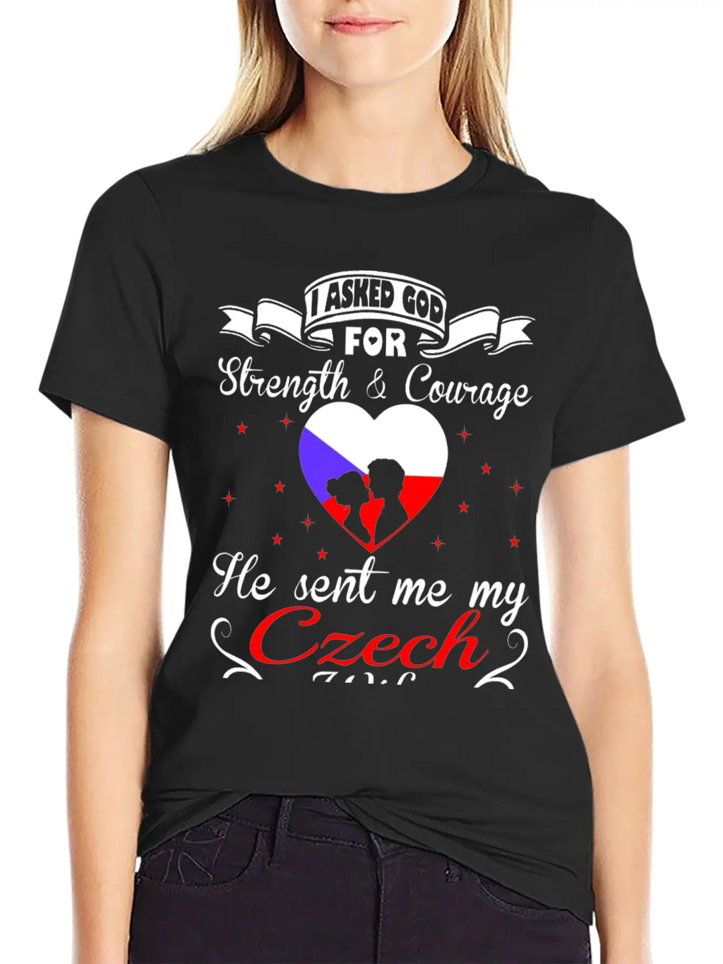 Asked God Strength Courage Sent Czech Wife Tshirt Essential Unisex Summer Tee – Soft Cotton Casual Fit
