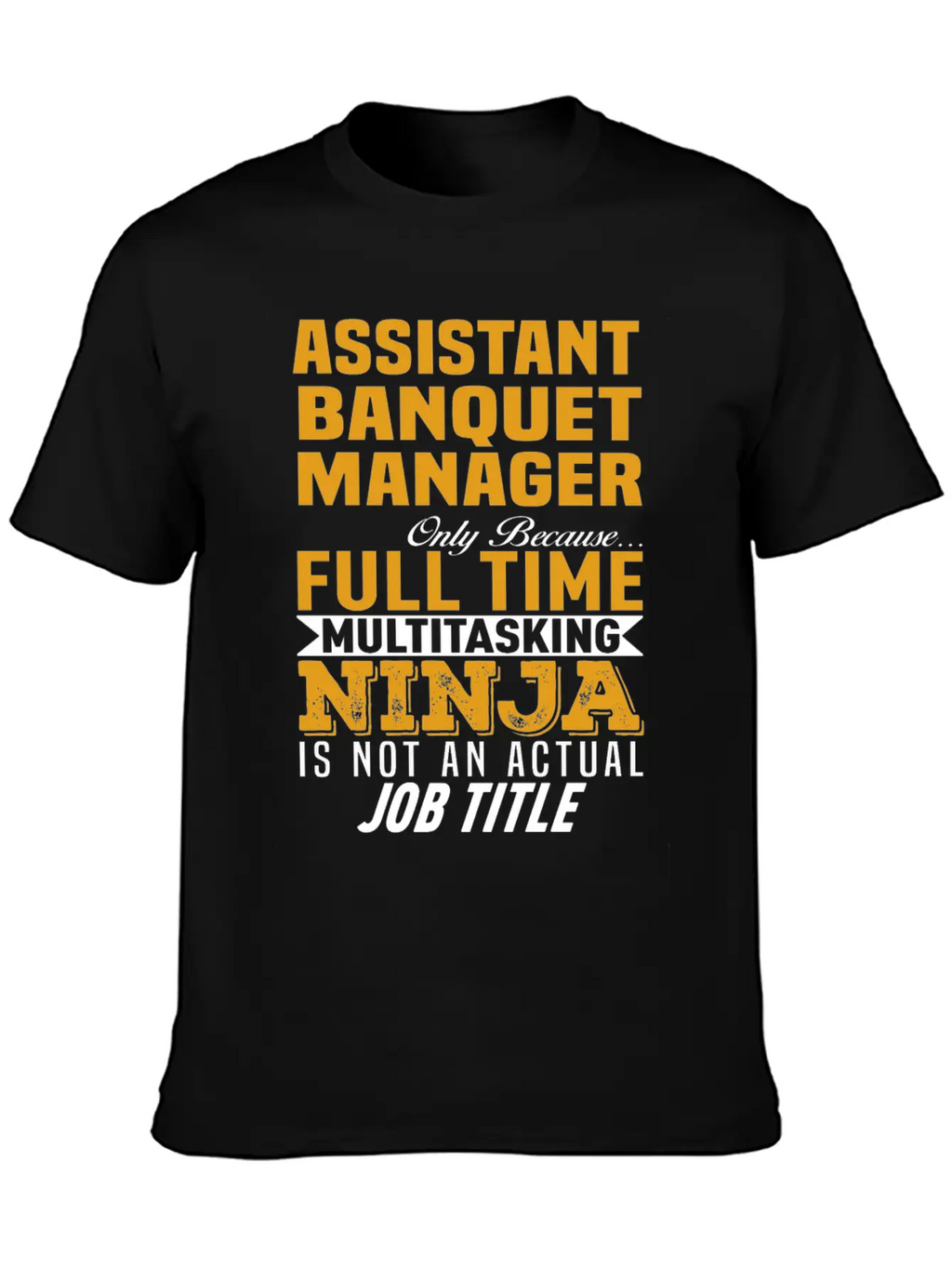 Assistant Banquet Manager Classic Cotton Tee – Unisex Comfort For Any Season