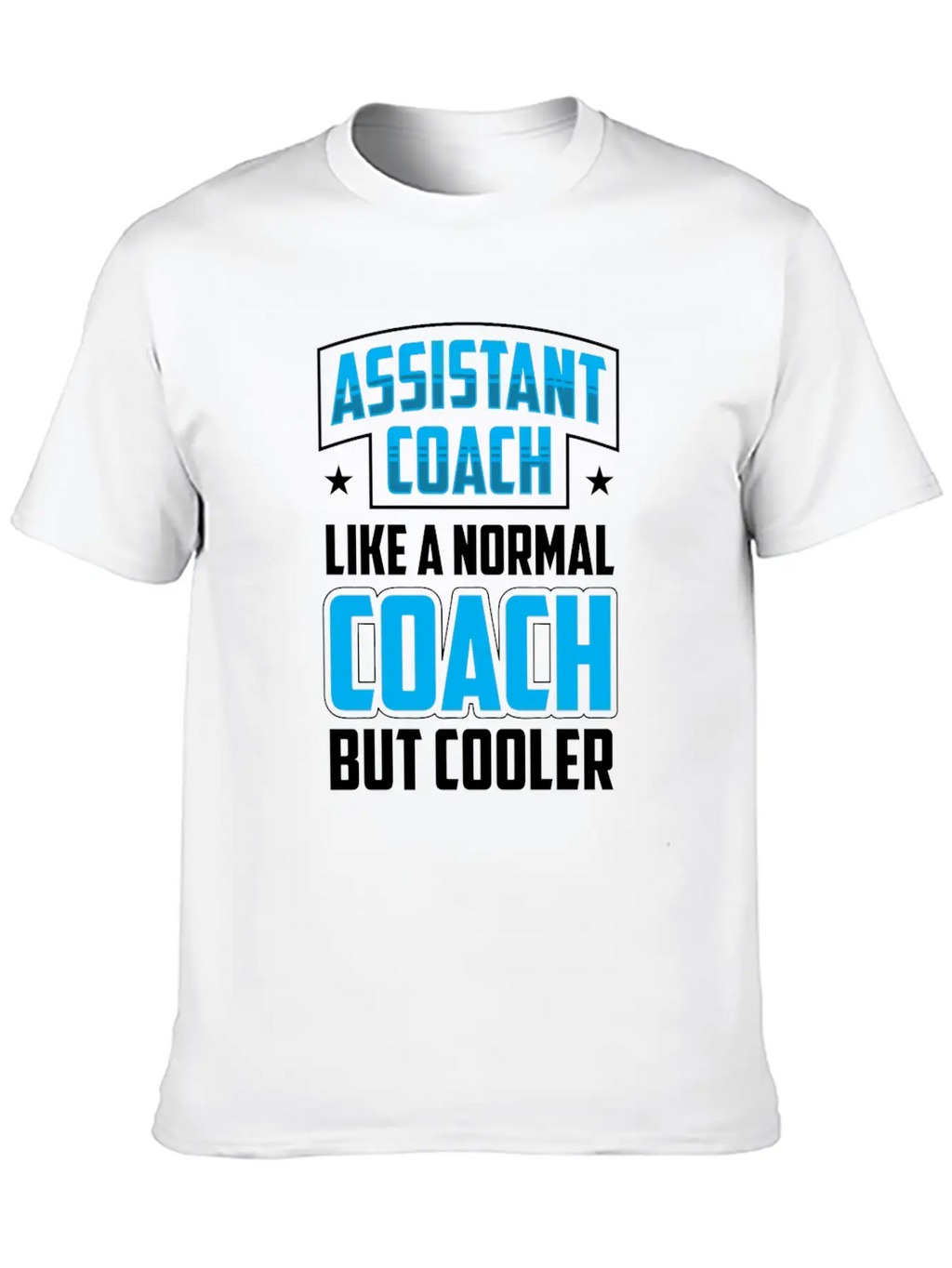 Assistant Coach Like A Normal Coach But Cooler Timeless Short Sleeve Tee – Comfy And Minimalist Design