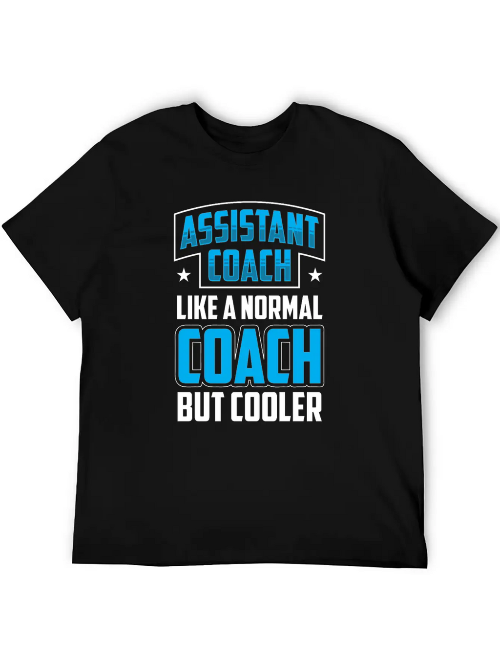 Assistant Coach Like A Normal Coach But Cooler Timeless Short Sleeve Tee – Comfy And Minimalist Design